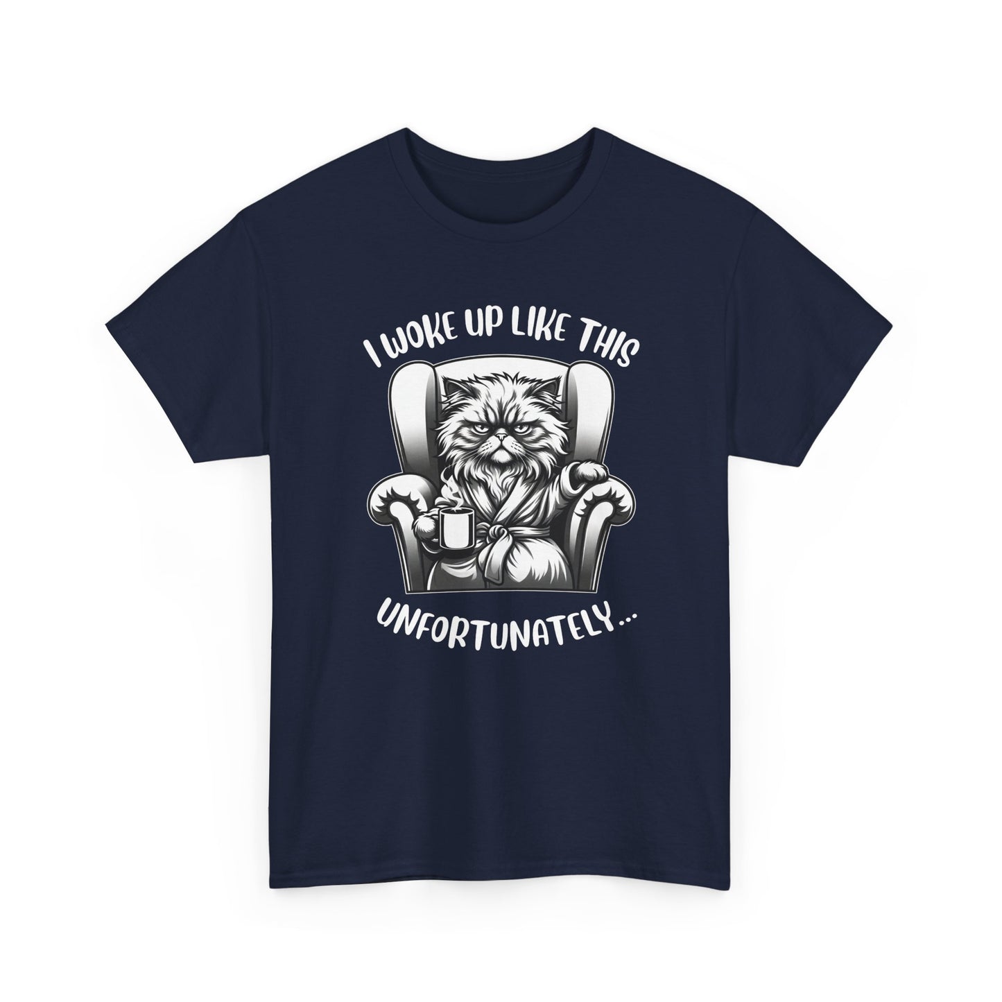 Funny Grumpy Cat T-Shirt – “I Woke Up Like This… Unfortunately” Graphic Tee- 14843