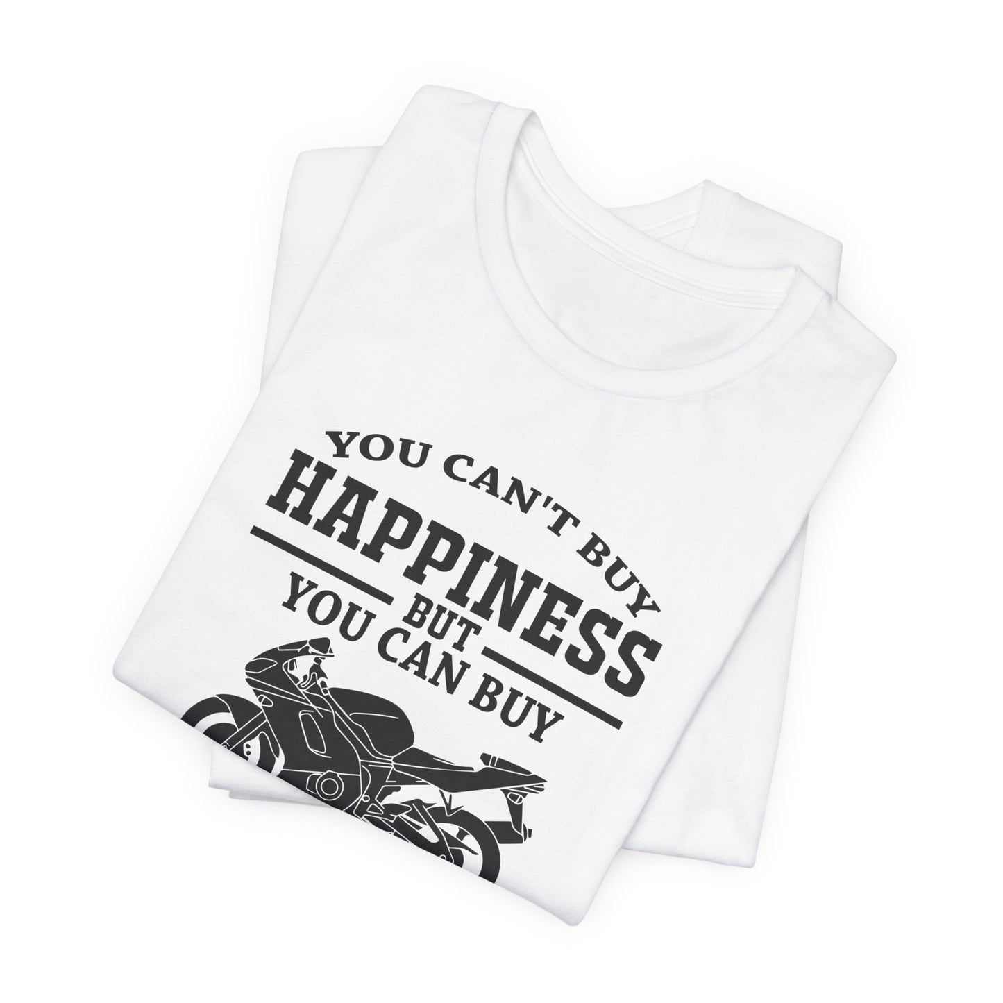 You Can't Buy Happiness But You Can Buy Motorcycles - Unisex Jersey Short Sleeve Tee