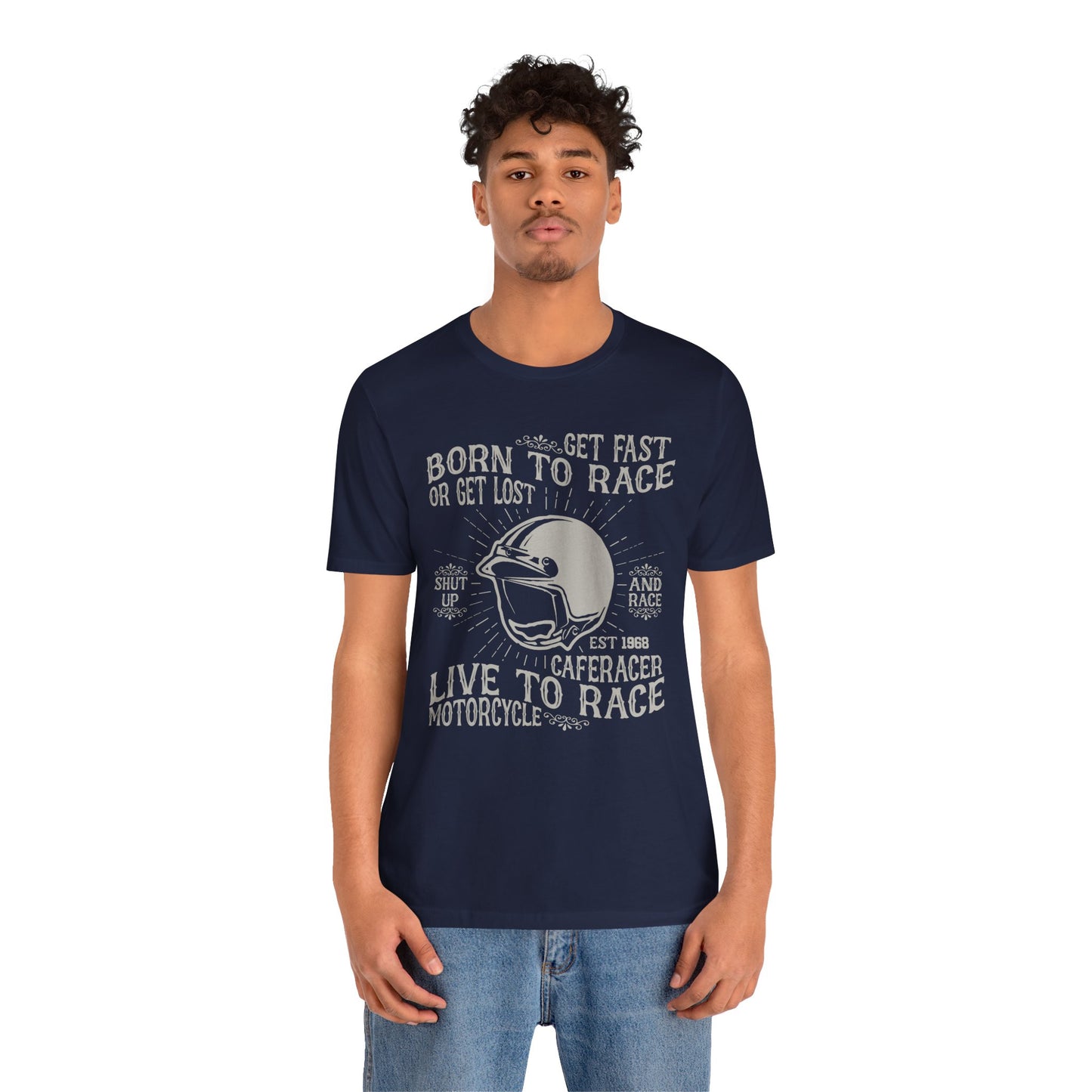 Get Fast, Born to Race or Get Lost - Unisex Jersey Short Sleeve Tee - 13258