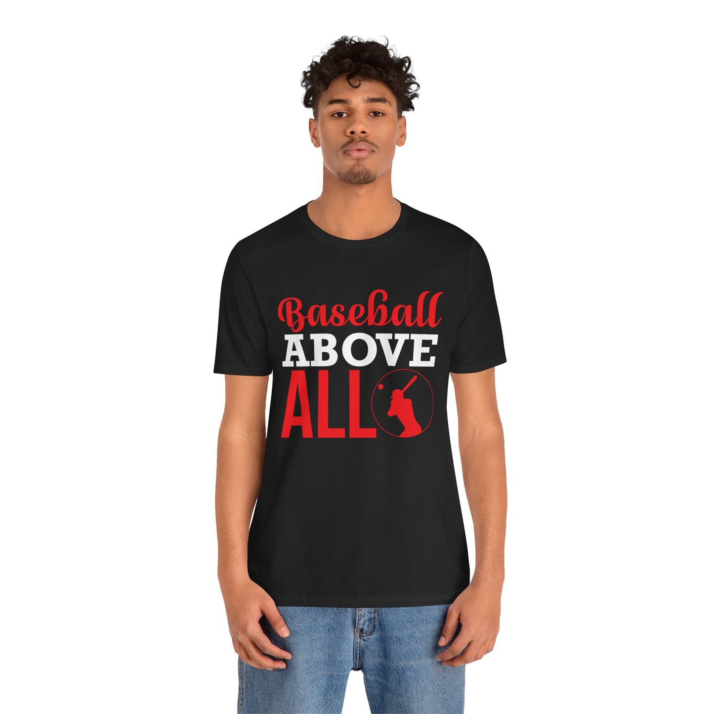 Baseball:  Baseball Above All - Unisex Jersey Short Sleeve Tee