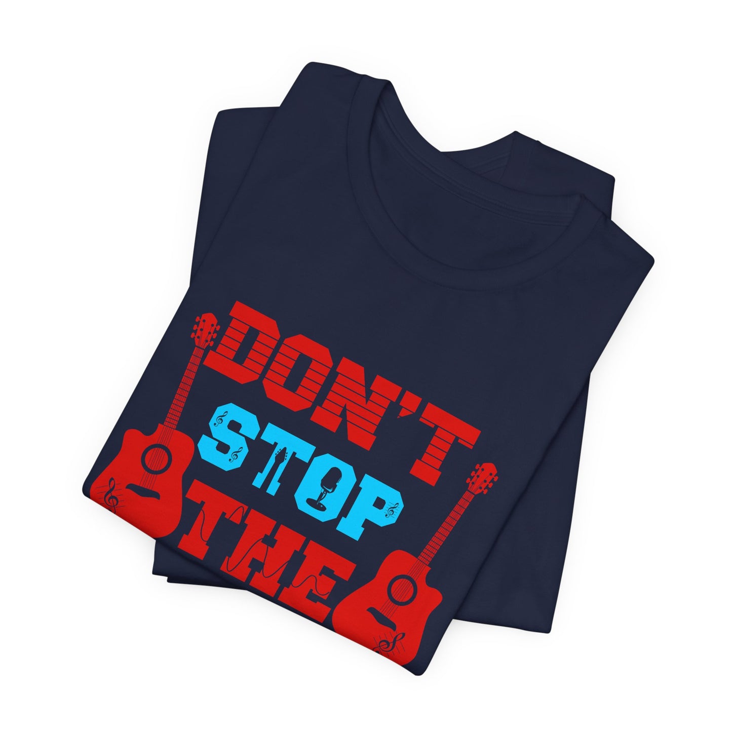 Don't Stop The Music - Unisex Jersey Short Sleeve Tee