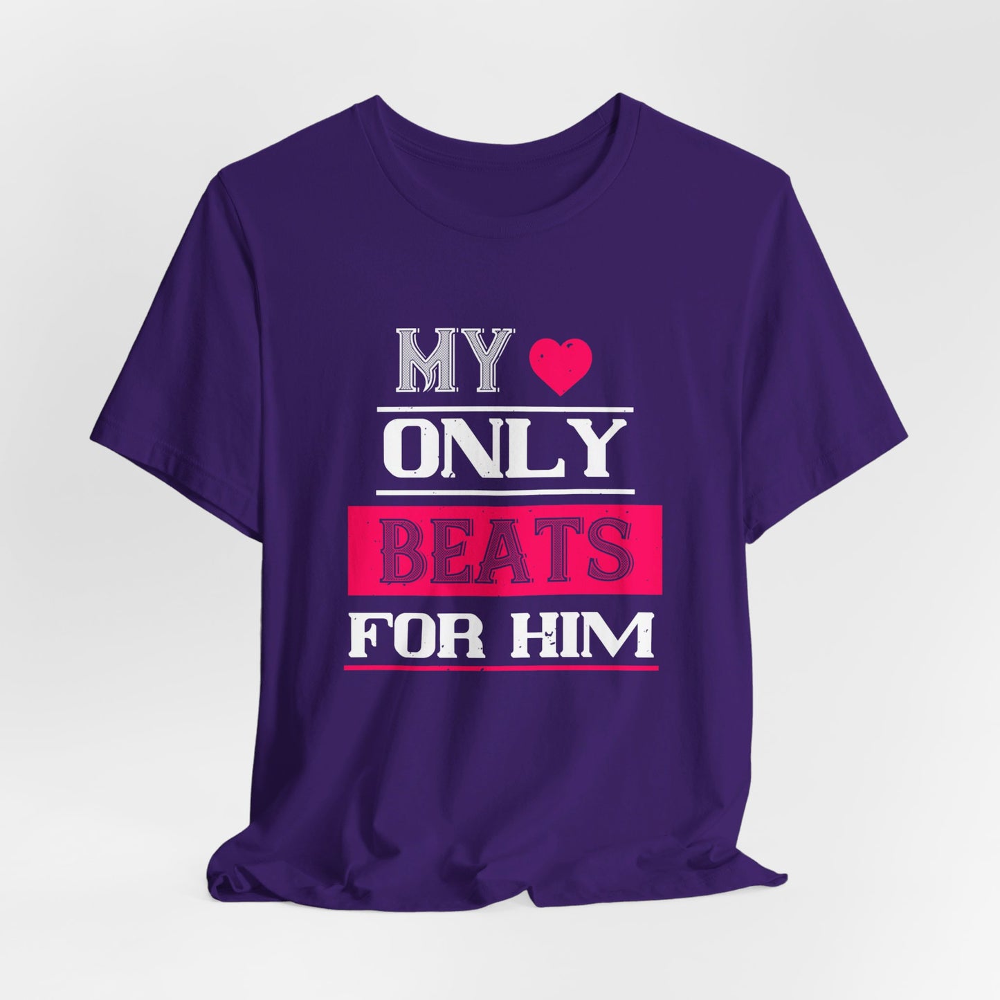 My Love Only Beats for Him - Unisex Jersey Short Sleeve Tee