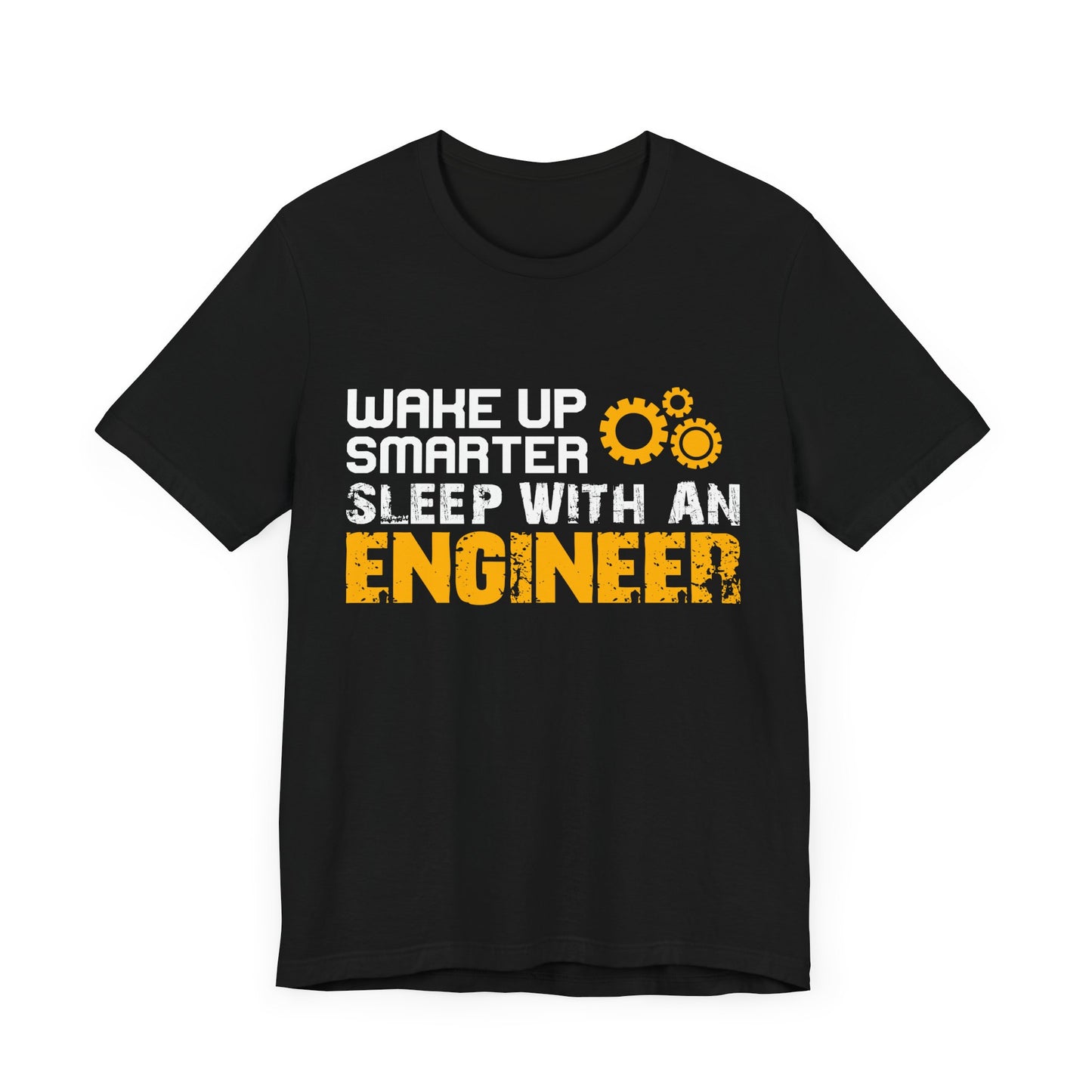 Wake Up Smarter, Sleep With An Engineer - Unisex Jersey Short Sleeve Tee - 13562