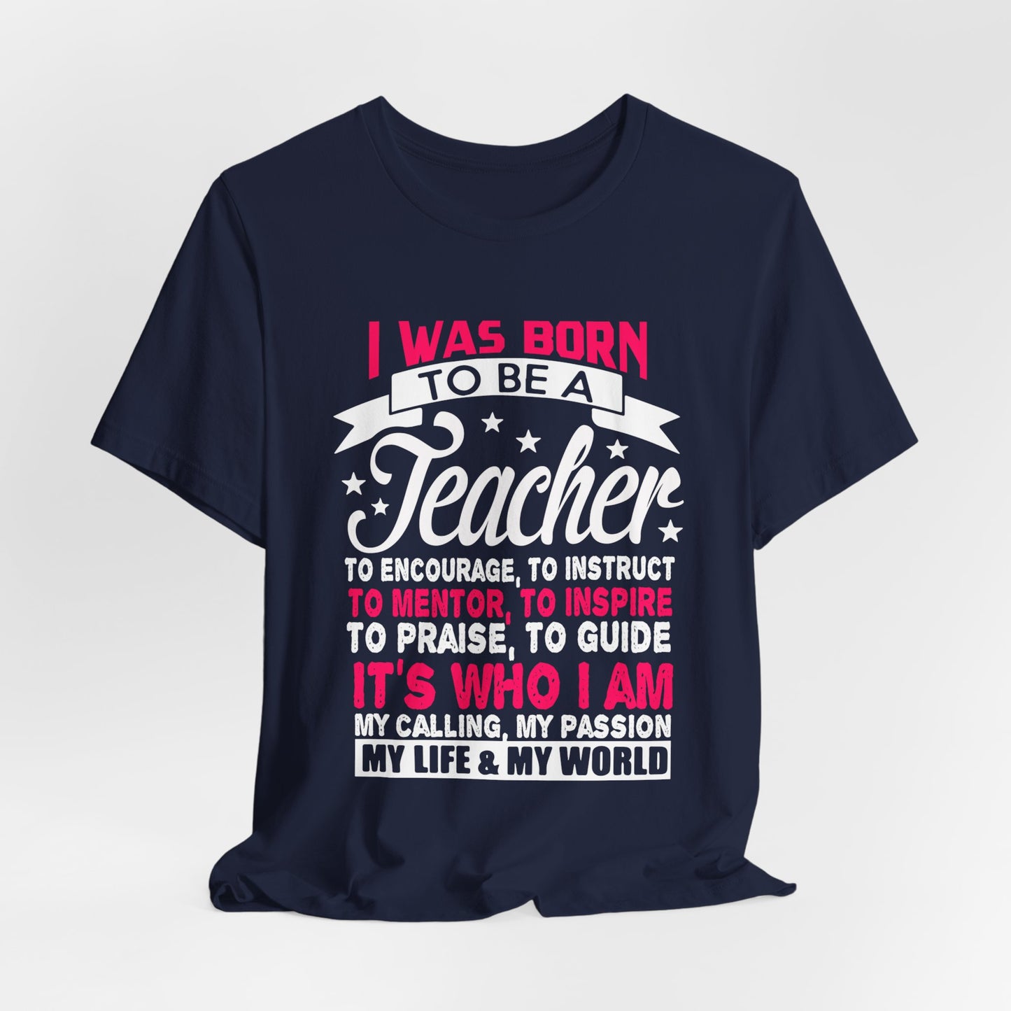 I Was Born To Be A Teacher - Unisex Jersey Short Sleeve Tee