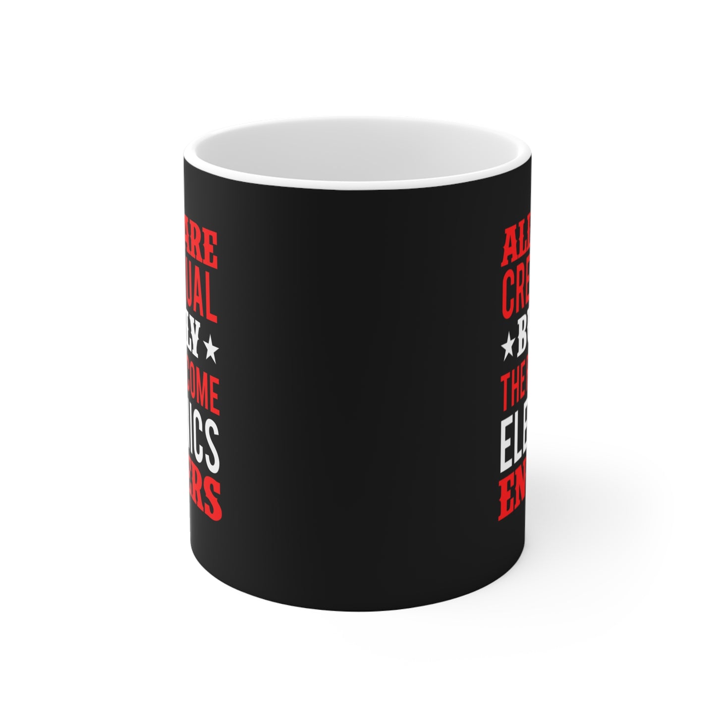 All men Are Created Equal, Then Some Become Professional Engineer - Mug 11oz - 13541
