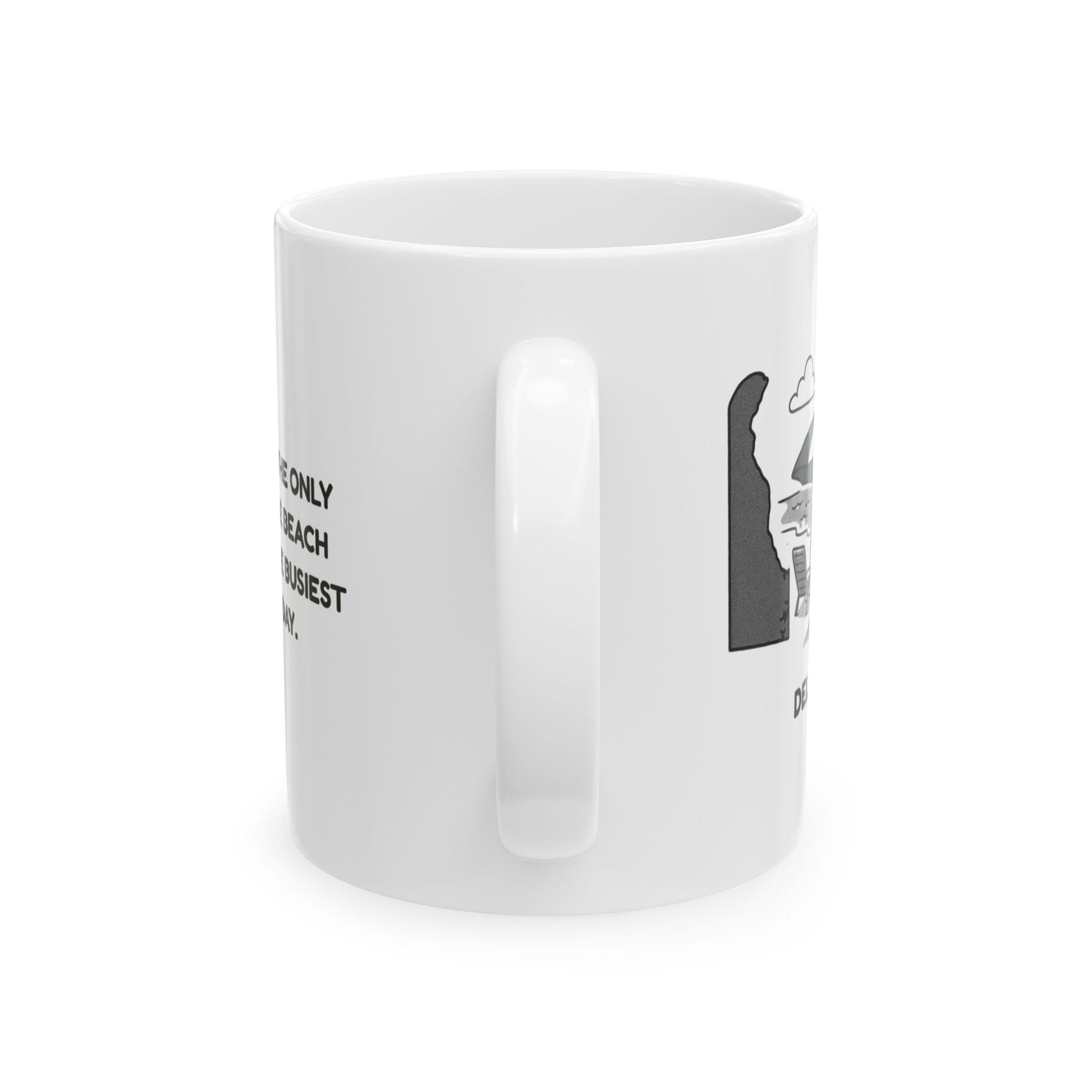 "Delaware: The only state where beach traffic is the busiest time of day." Ceramic Mug - 14167