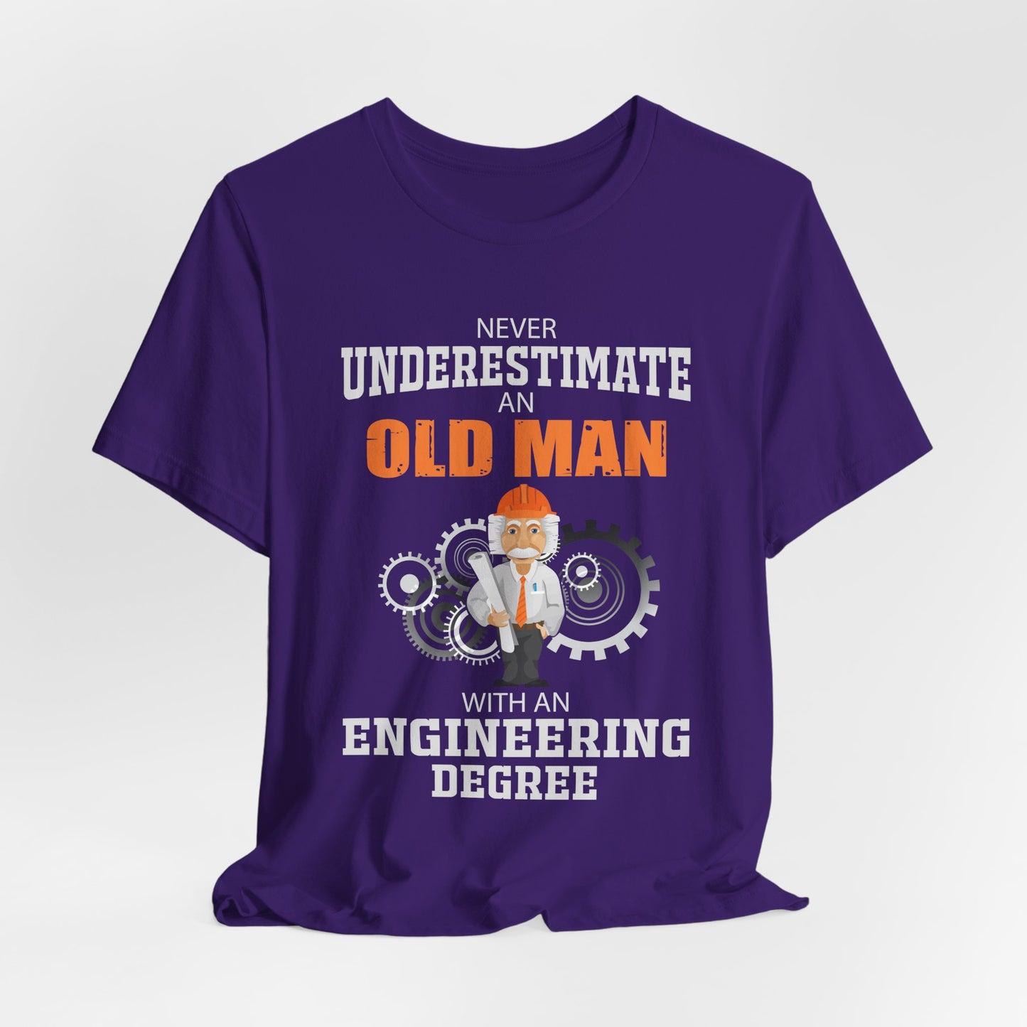 Engineer: Never Underestimate An Old Man With An Engineering Degree - Jersey Short Sleeve Tee - 13571