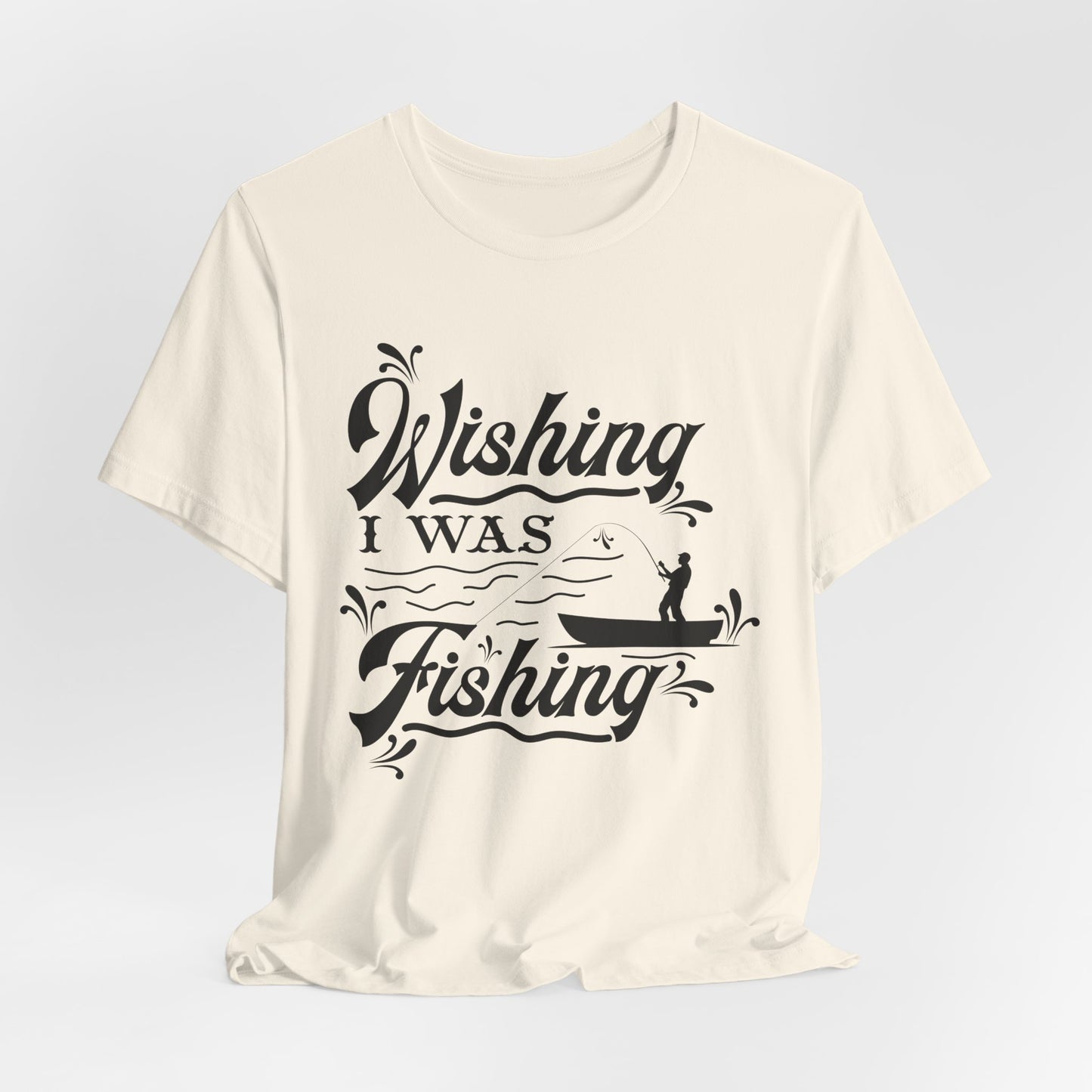 Wishing I Was Fishing - Unisex Jersey Short Sleeve Tee - 14187