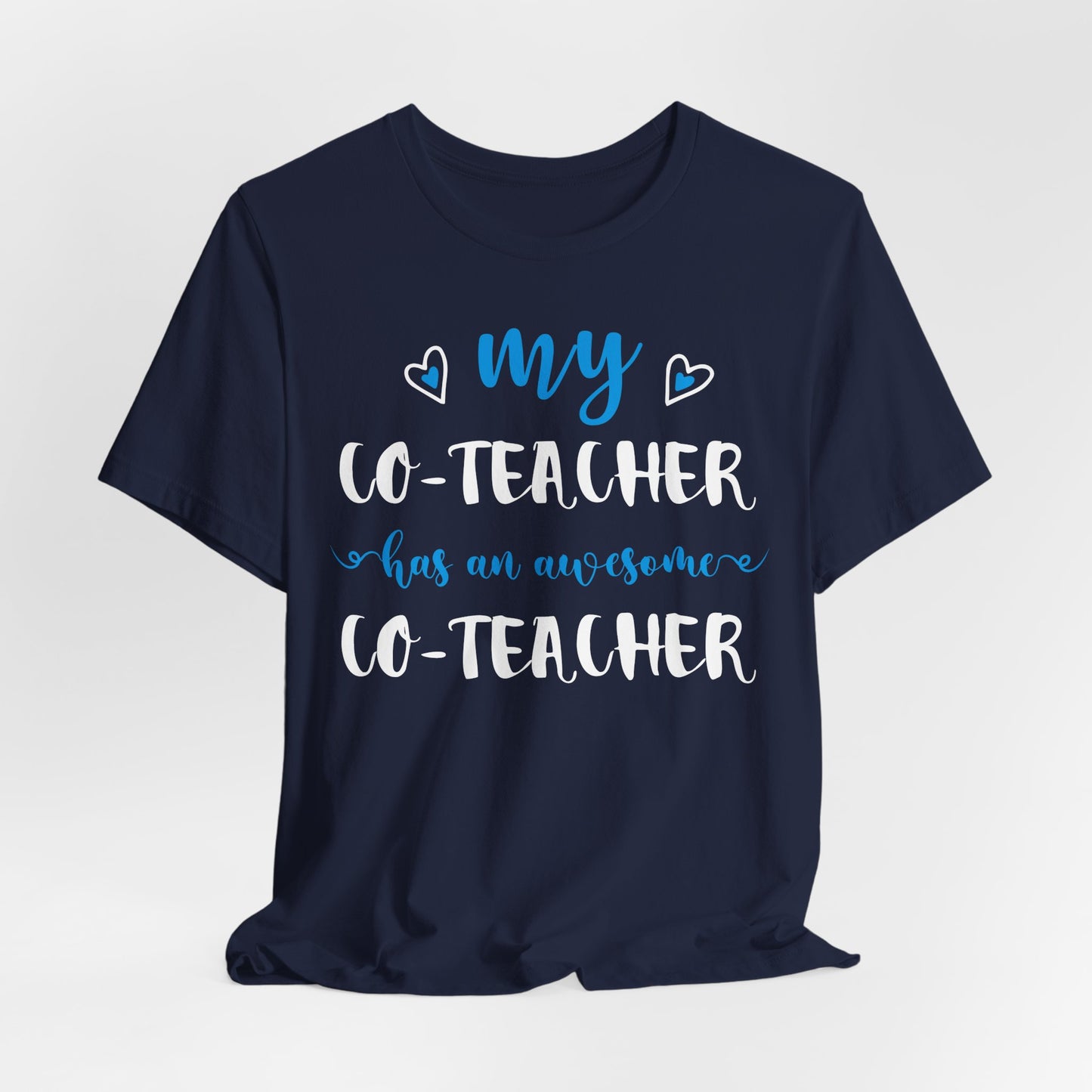 My Co-teacher Has An Awesome Co-teacher - Unisex Jersey Short Sleeve Tee - 13415