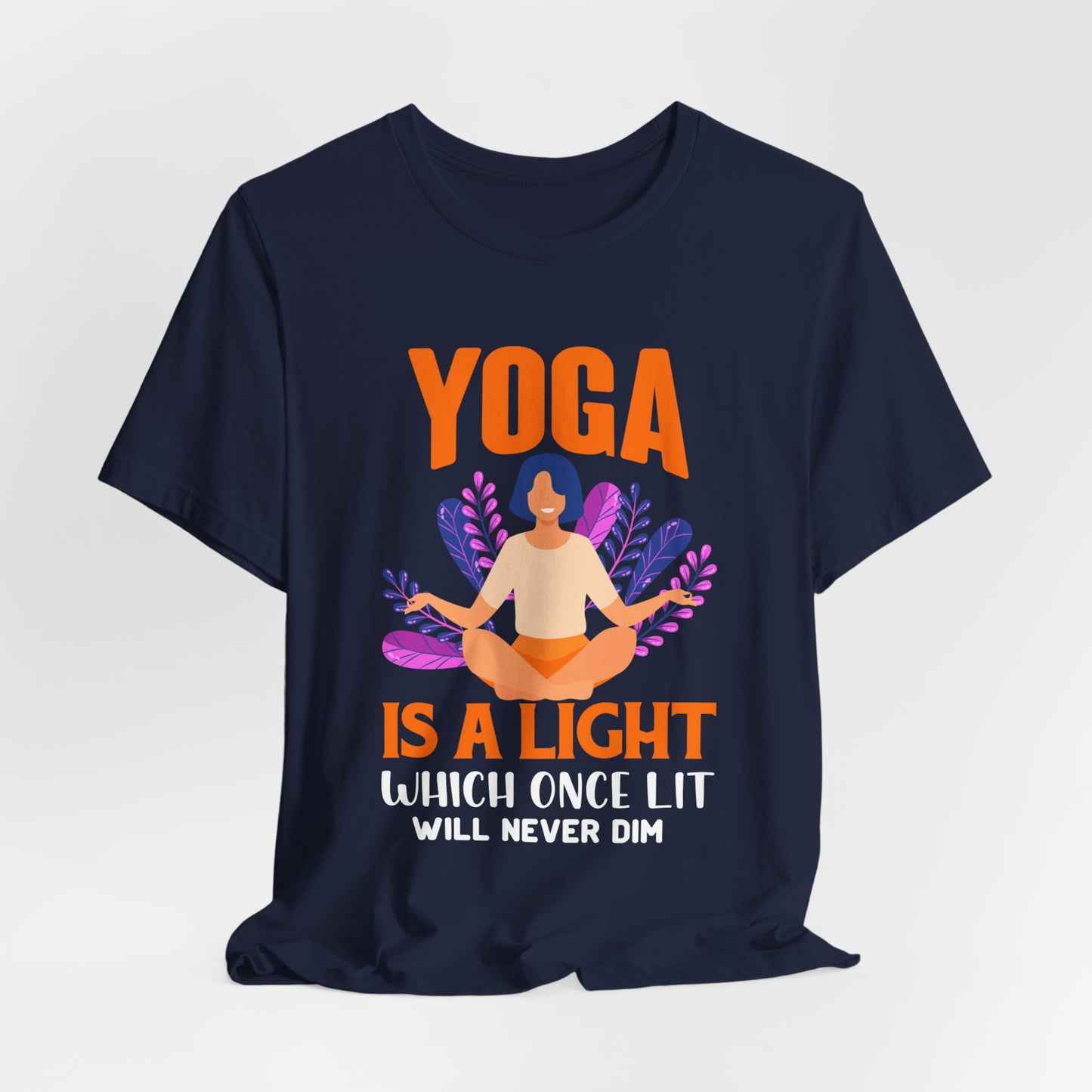 Yoga Is A Light Which Once Lit Will Never Dim - Unisex Jersey Short Sleeve Tee