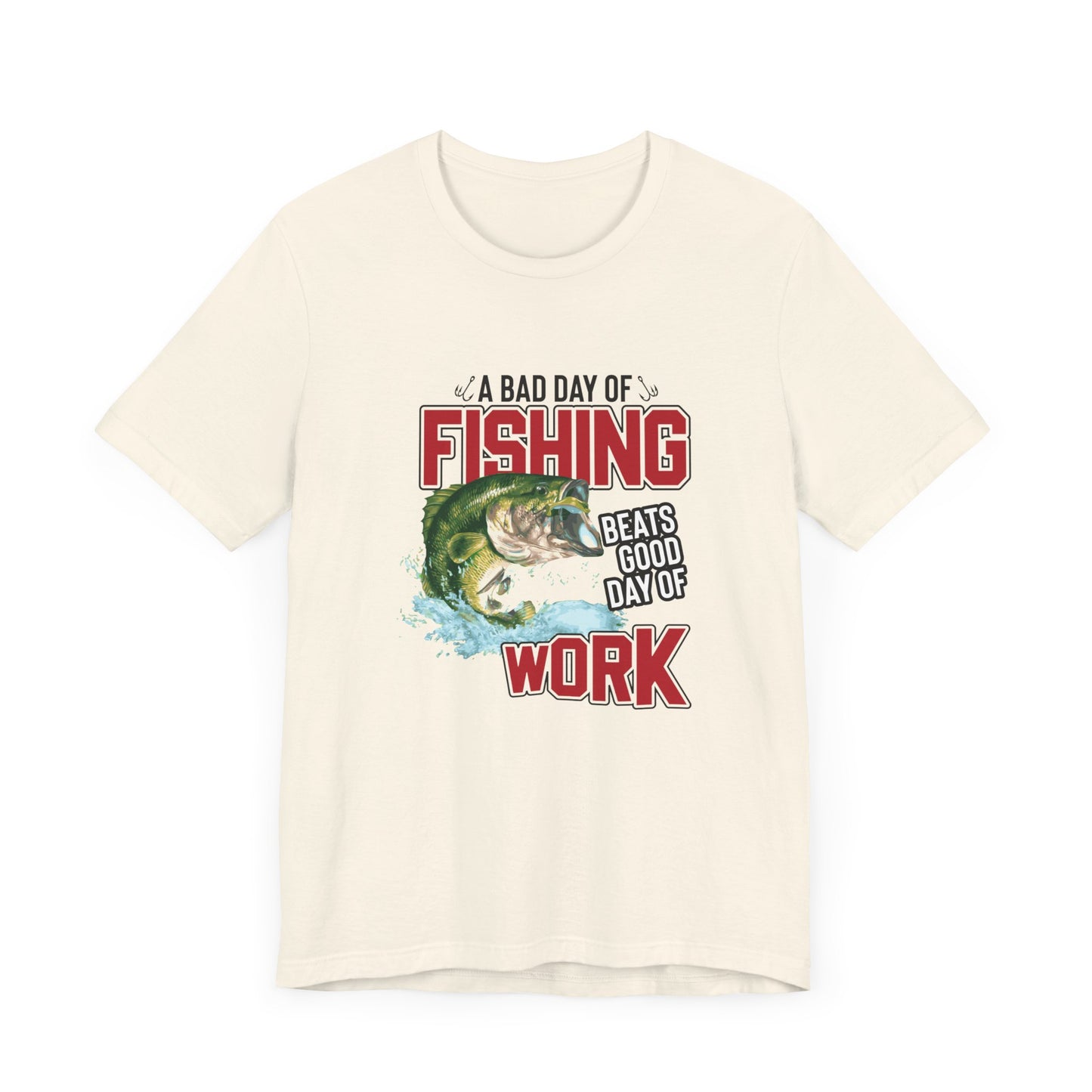 A Bad Of Fishing Beats A Good Day Of Work - Unisex Jersey Short Sleeve Tee