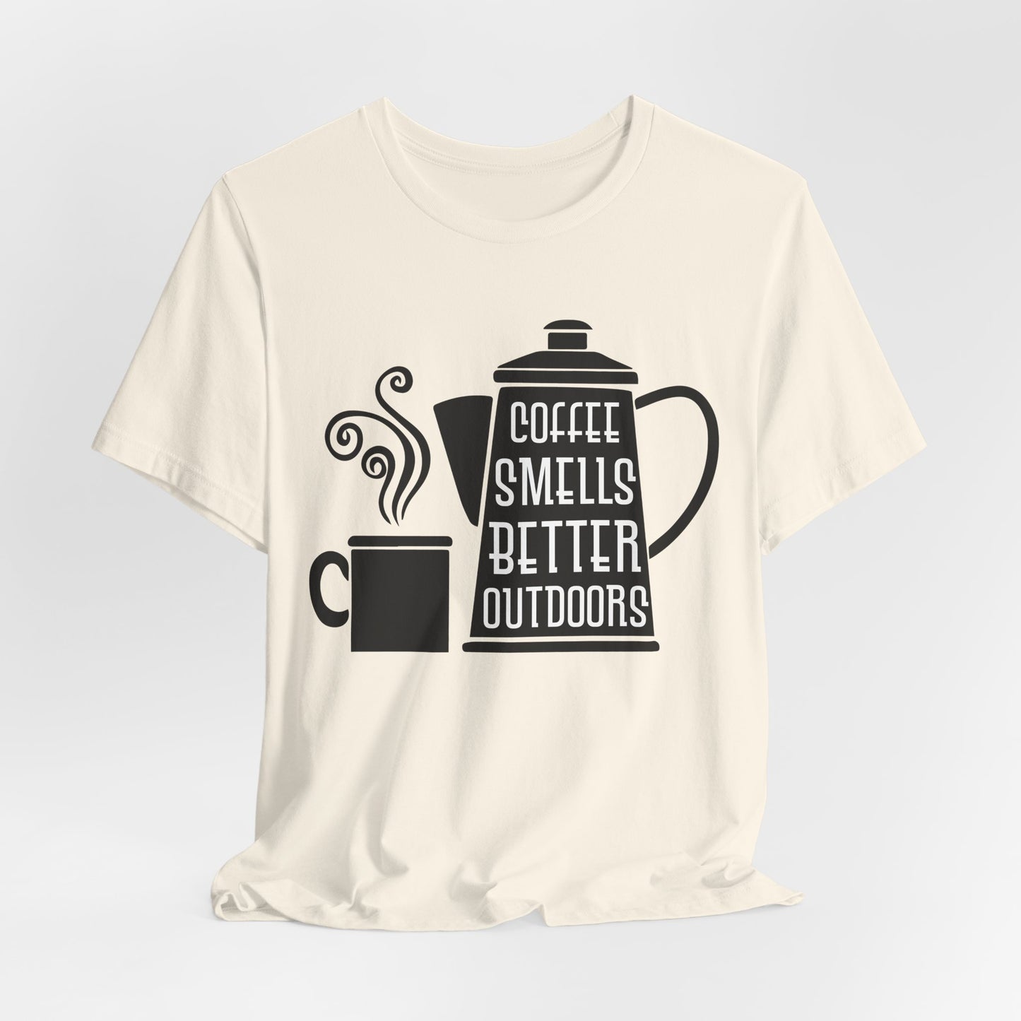 Coffee Smells Better Outdoors - Unisex Jersey Short Sleeve Tee - 12562