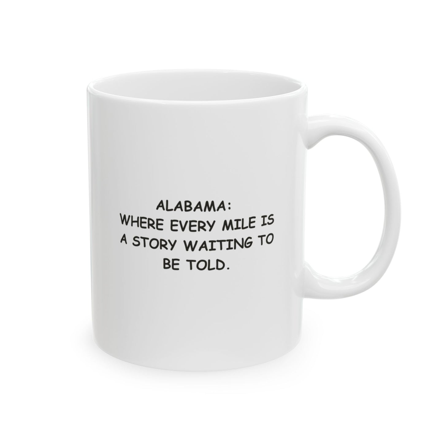 "Alabama: Where every mile is a story waiting to be told." Ceramic Mug - 12825
