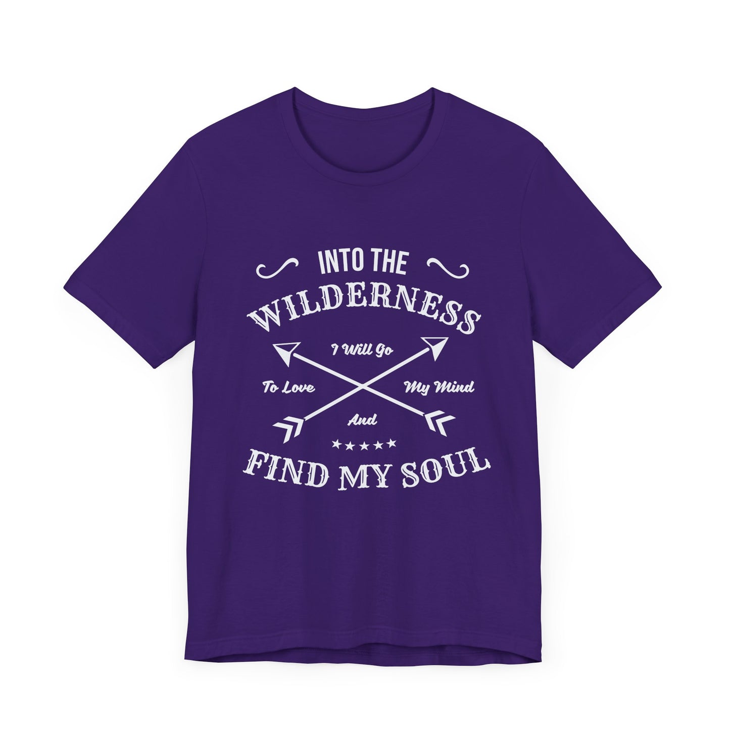 Into The Wilderness, I Will Go To Love My Mind & Find My Soul - Unisex Jersey Short Sleeve Tee - 12602