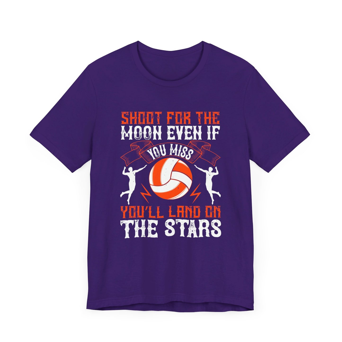 Volleyball: Shoot for the Moon, Even If You Miss You’ll Land on the Stars - Unisex Jersey Short Sleeve Tee