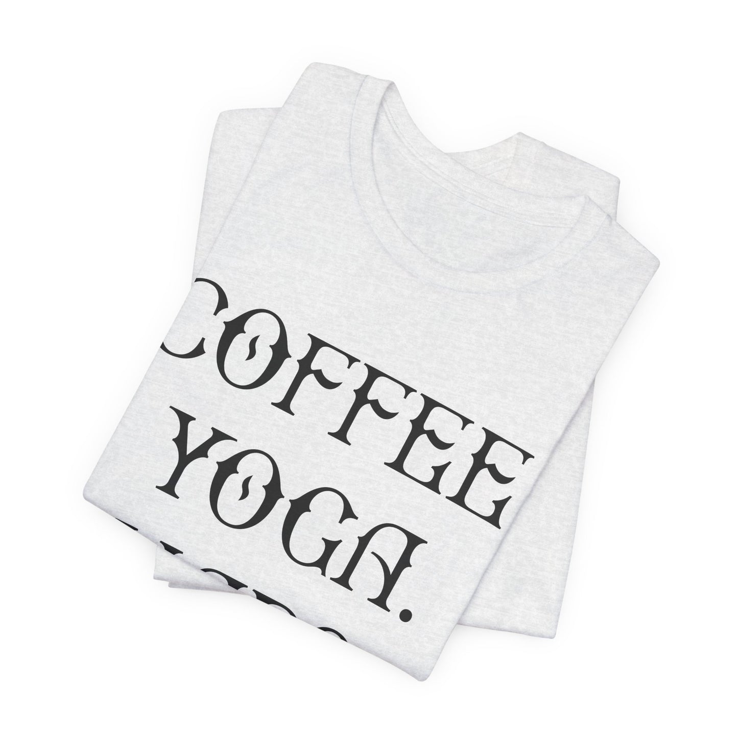 Coffee Yoga Naps - Unisex Jersey Short Sleeve Tee