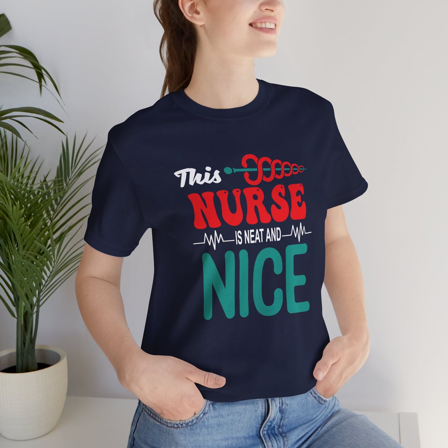 This Nurse Is Neat & Nice - Unisex Jersey Short Sleeve Tee