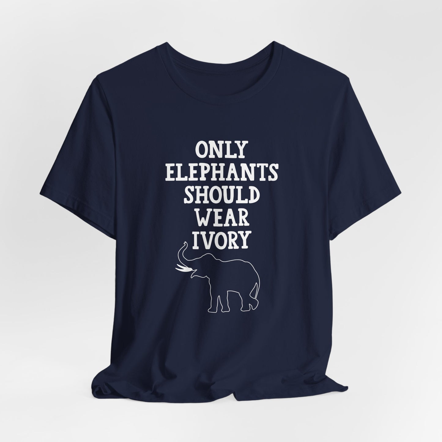 Vegan: Only Elephants Should Wear Ivory - Unisex Jersey Short Sleeve Tee - 12370