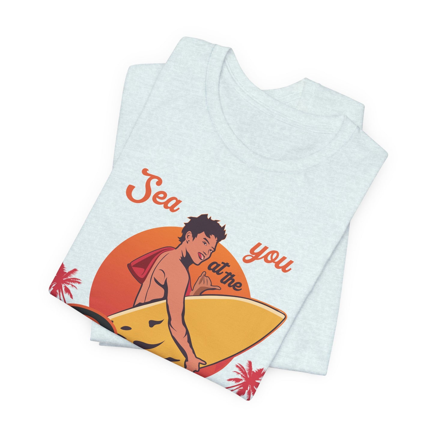 See You At The Beach - Unisex Jersey Short Sleeve Tee - 13138