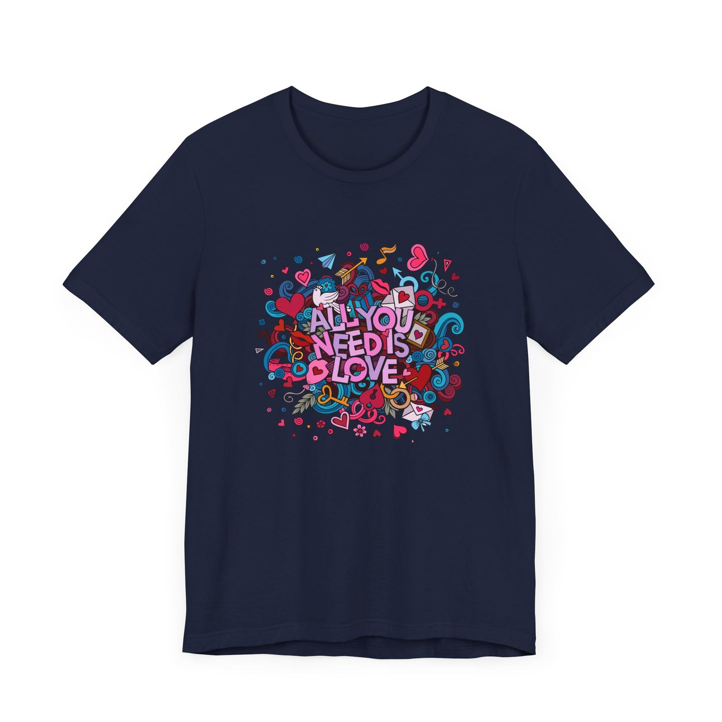 All You Need is Love - Unisex Jersey Short Sleeve Tee - 11446