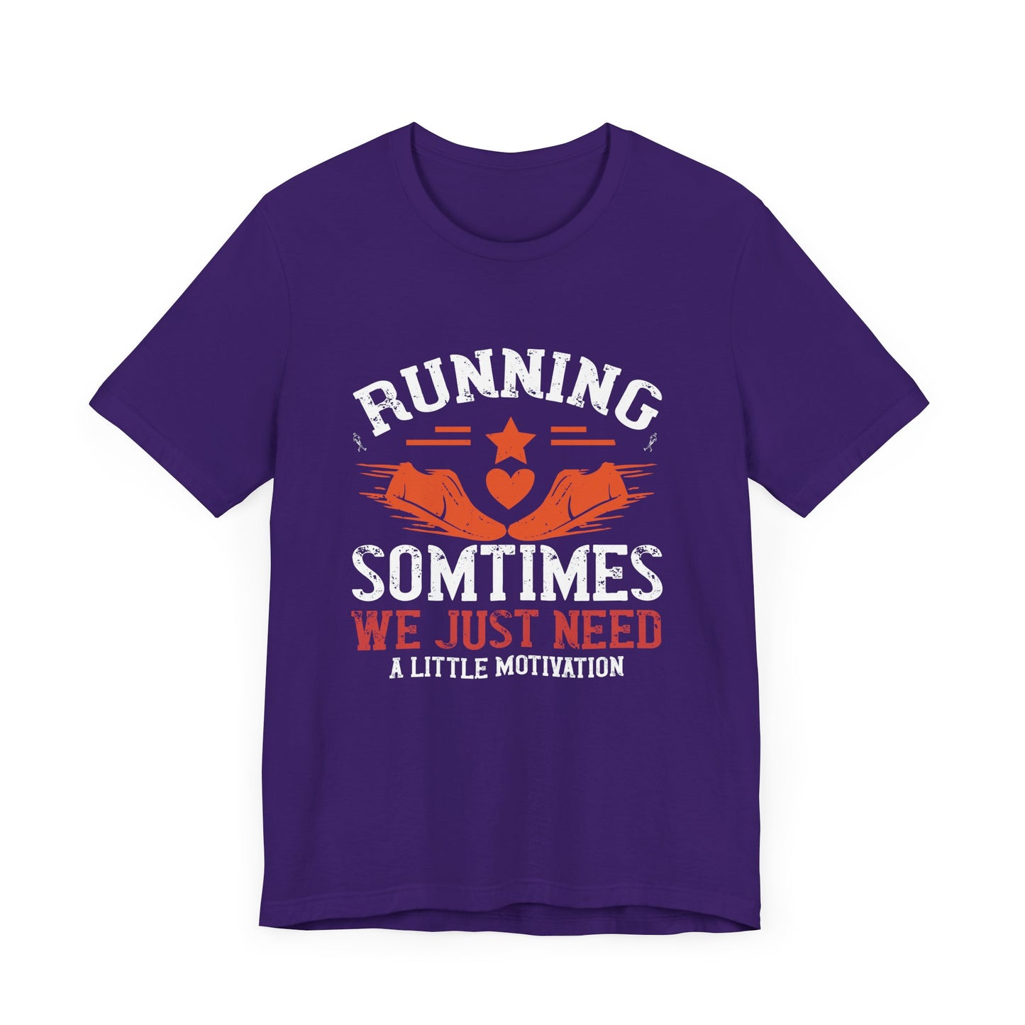 Running Sometimes We Just Need A Little Motivation - Unisex Jersey Short Sleeve Tee