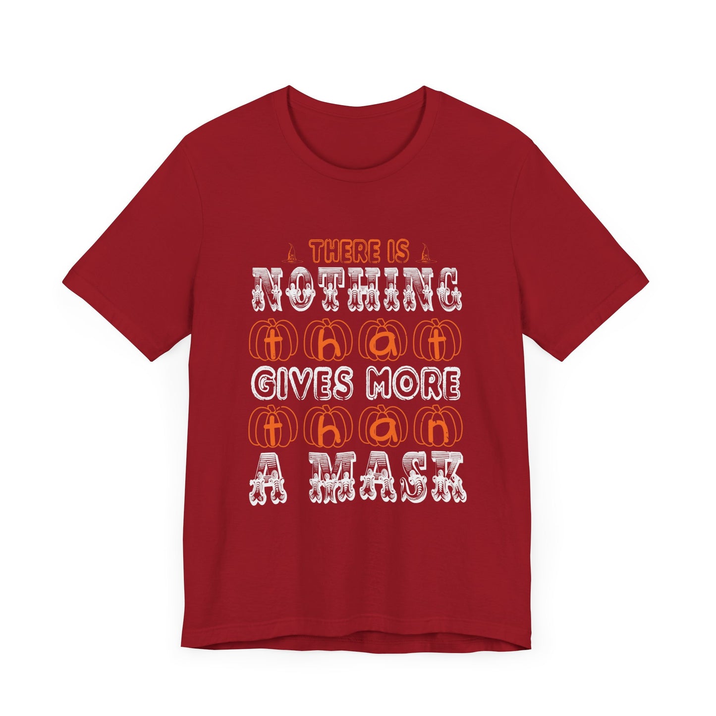 There Is Nothing That Gives More Than a Mask - Unisex Jersey Short Sleeve Tee