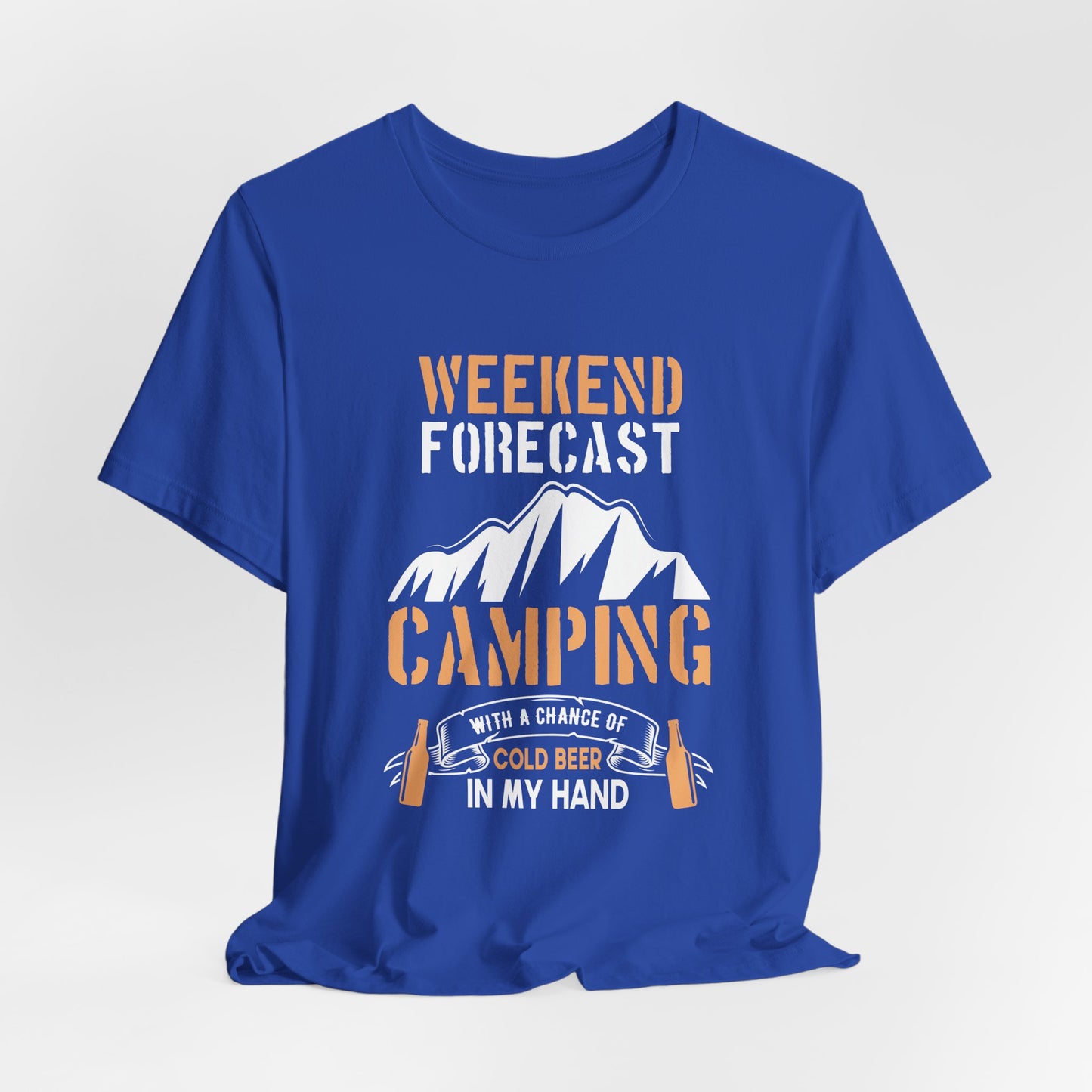 Camping: Weekend Forecast, Camping With A Chance Of Cold Beer In My Hand - Unisex Jersey Short Sleeve Tee - 12570
