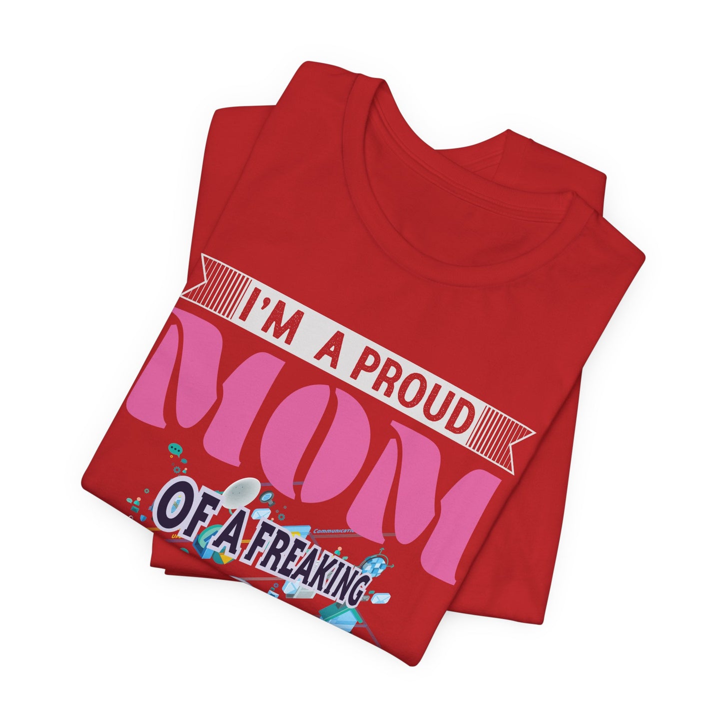 I'm A Proud Mom Of A Freaking Awesome Telecom Engineer - Unisex Jersey Short Sleeve Tee - 13578