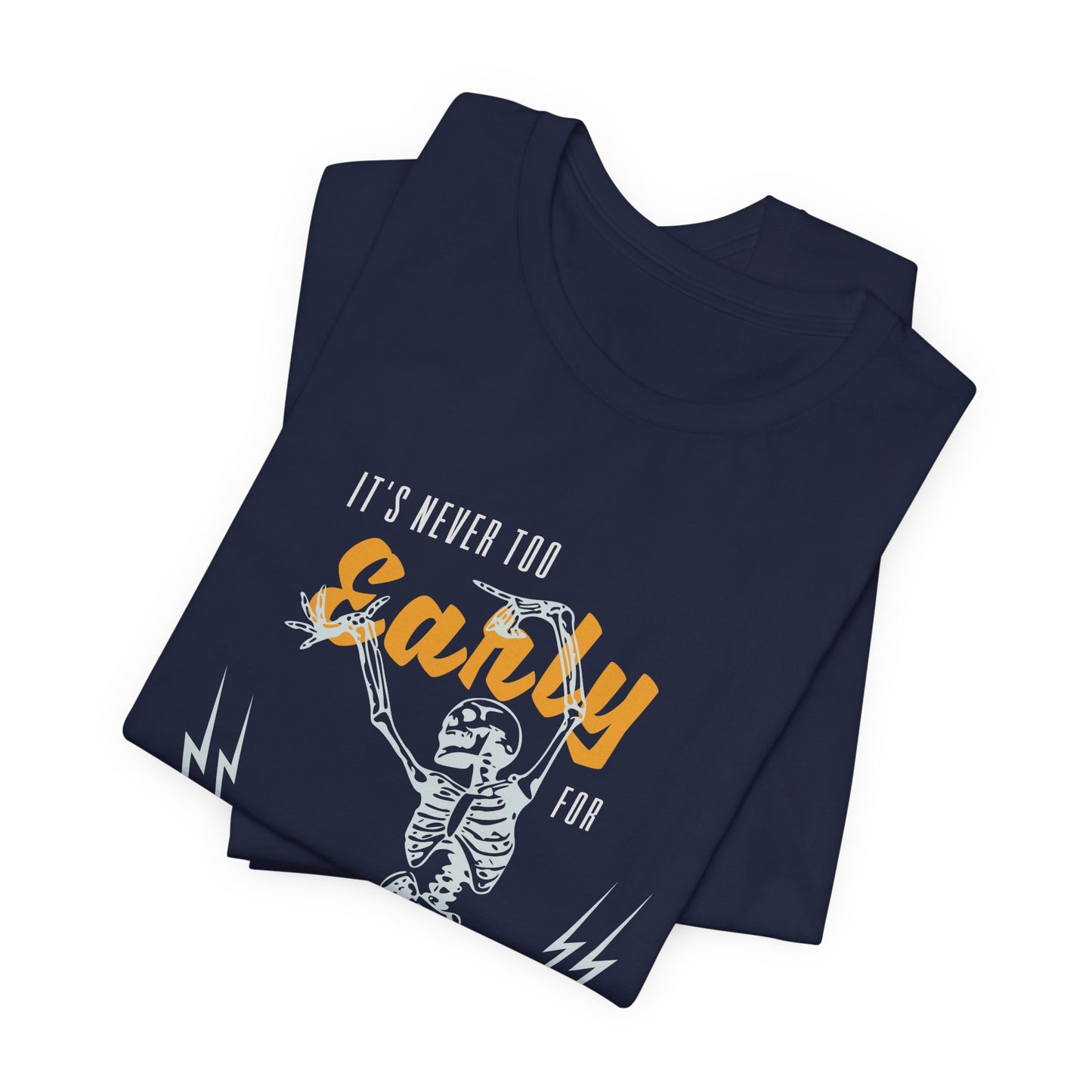 It's Never Too Early For Halloween - Unisex Jersey Short Sleeve Tee - 12669