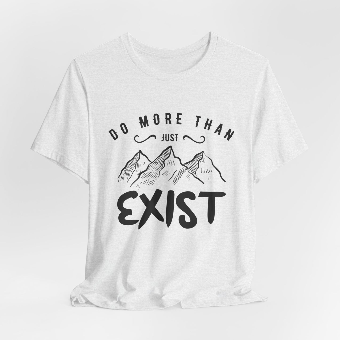 Camping: Do More Than Just Exist - Unisex Jersey Short Sleeve Tee