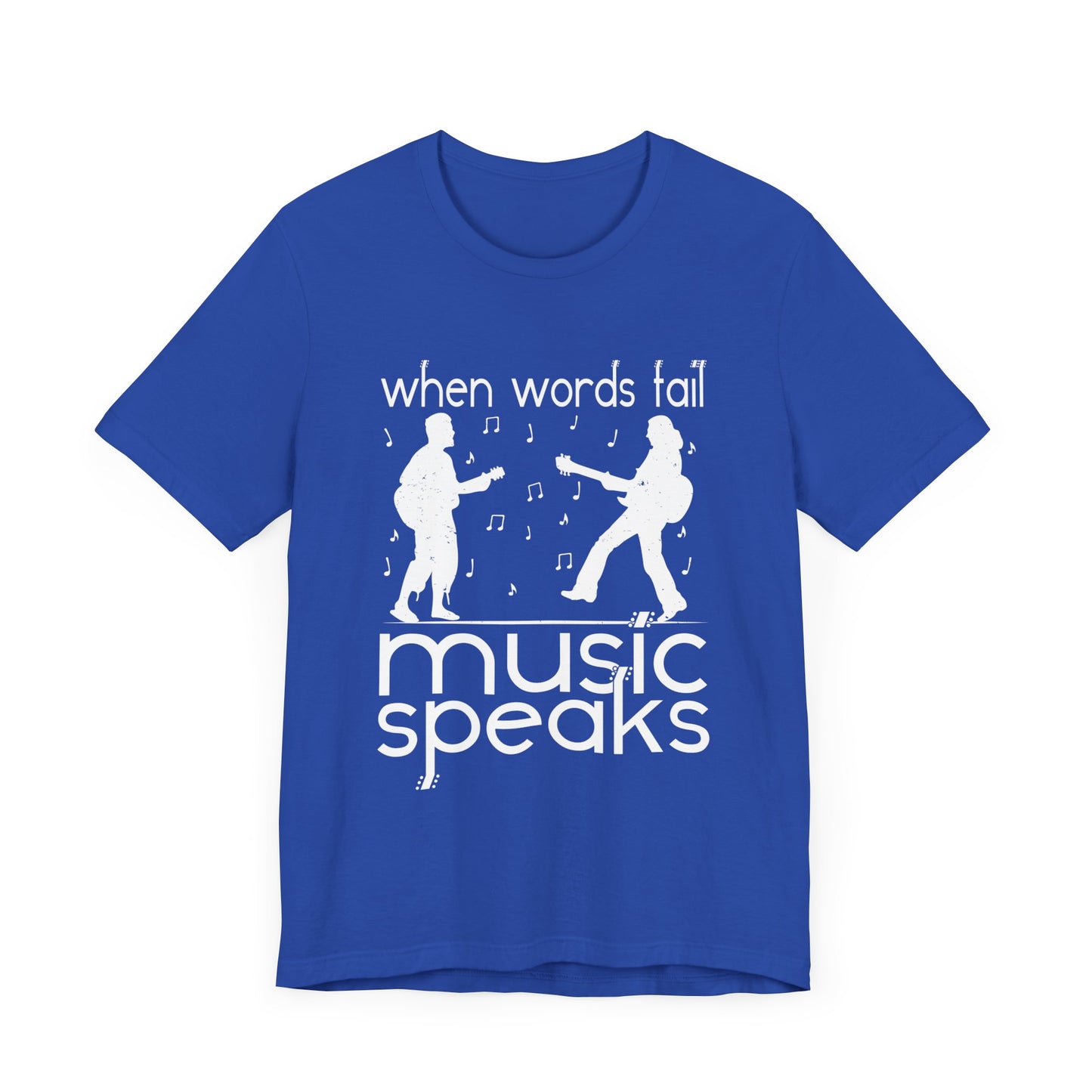 When Words Fail Music Speaks - Unisex Jersey Short Sleeve Tee