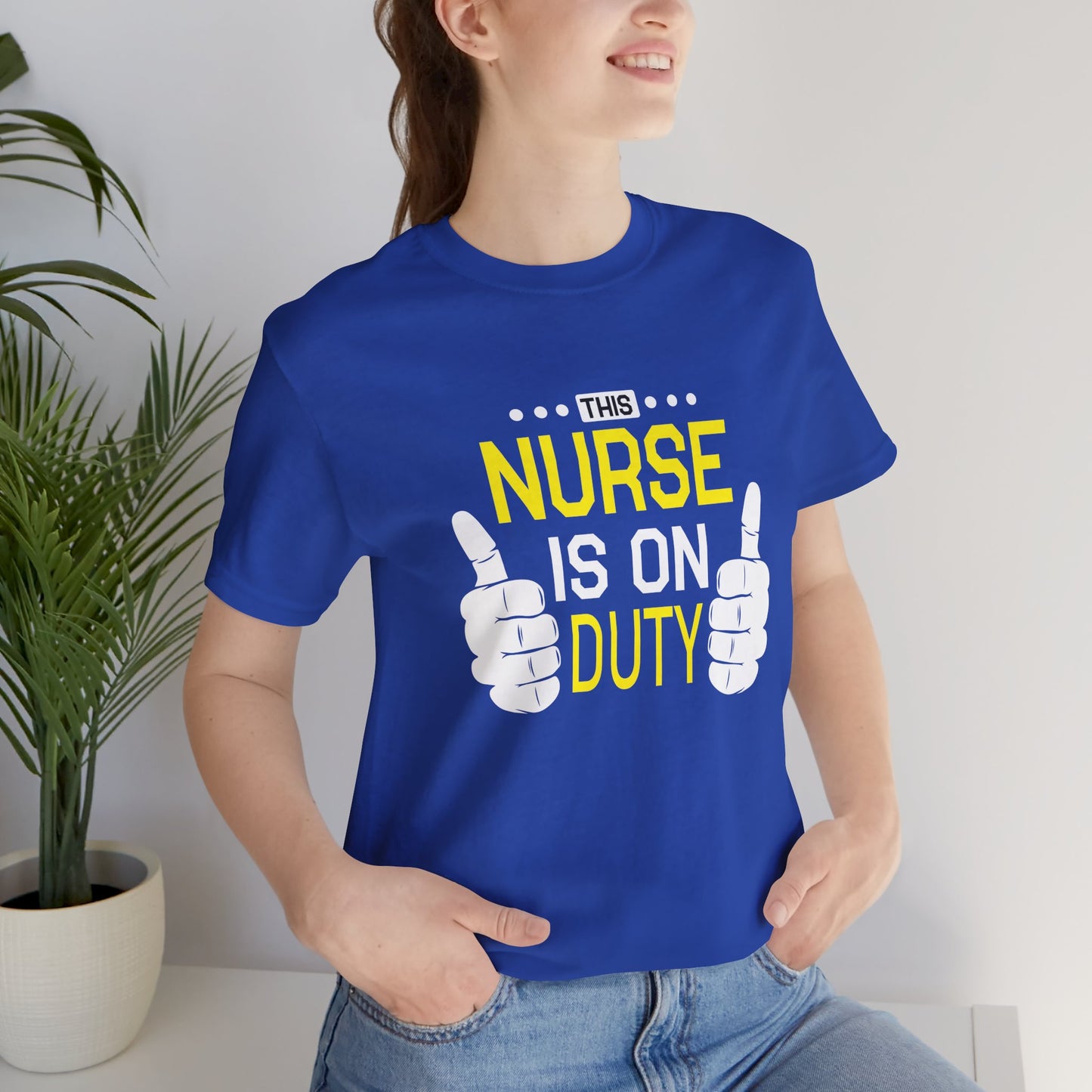 This Nurse Is On Duty - Unisex Jersey Short Sleeve Tee - 13283