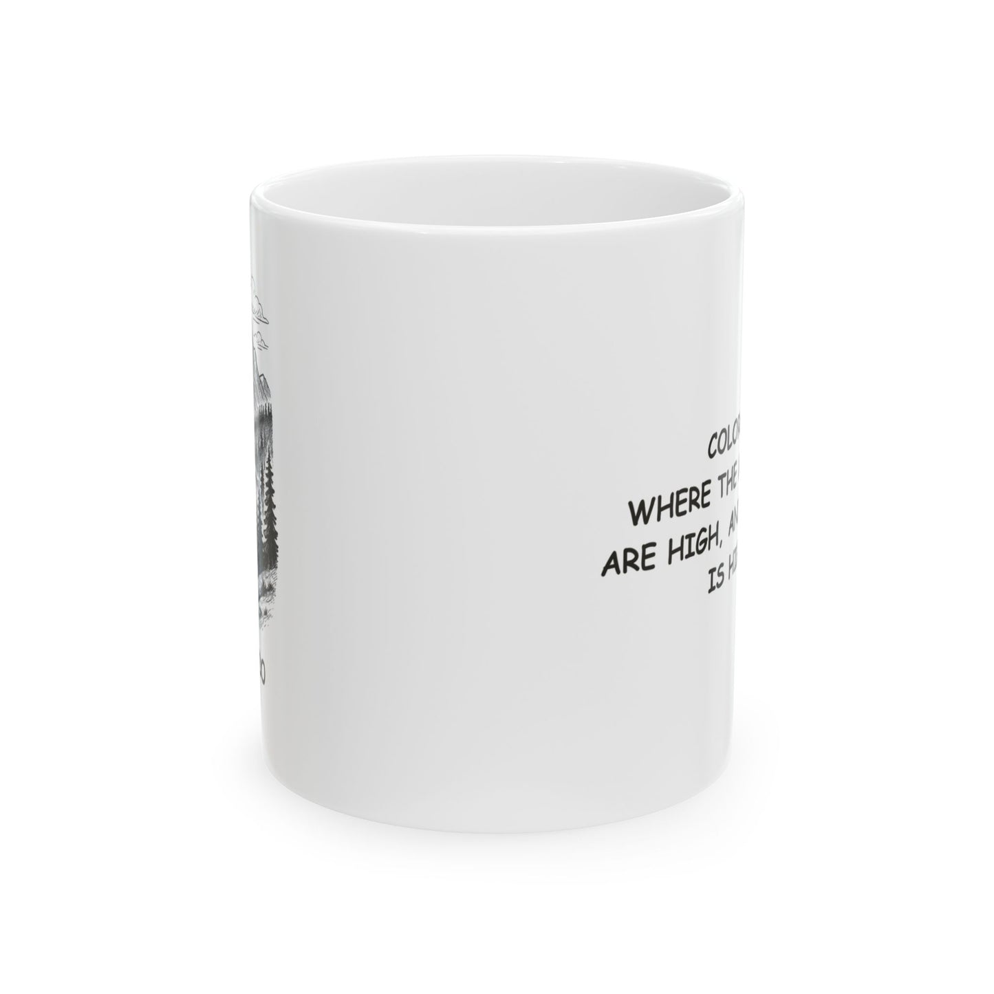 "Colorado: Where the mountains are high, and the coffee is higher." Ceramic Mug - 13421