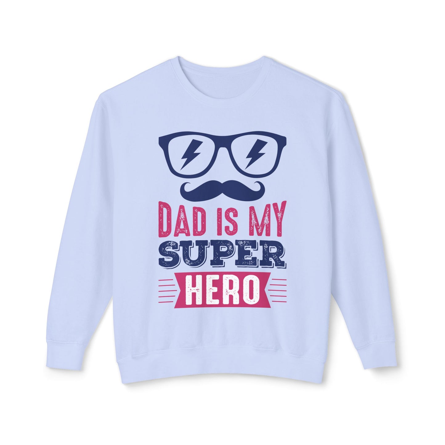 Dad is My Super Hero Sweatshirt - 12911