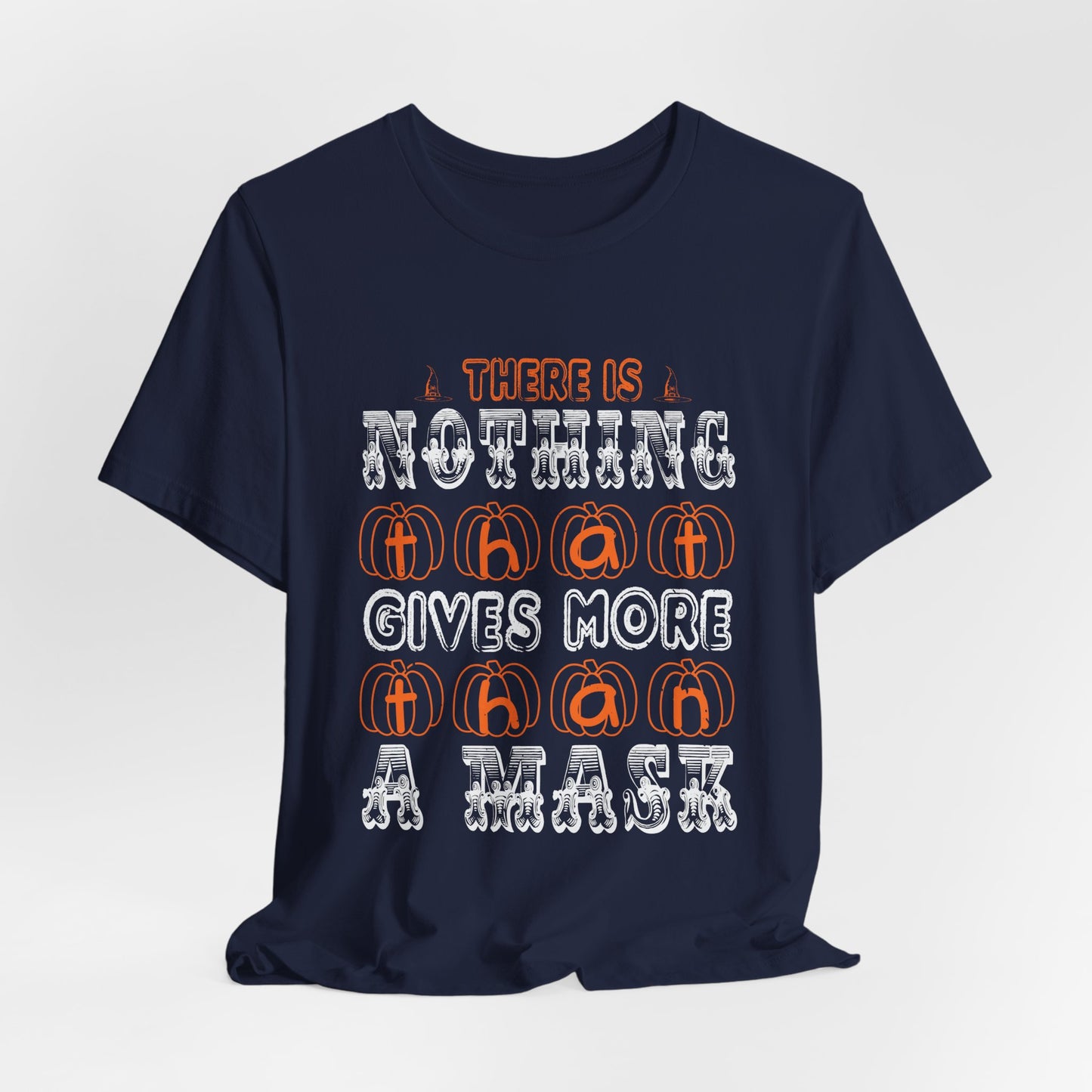 There Is Nothing That Gives More Than a Mask - Unisex Jersey Short Sleeve Tee - 12518