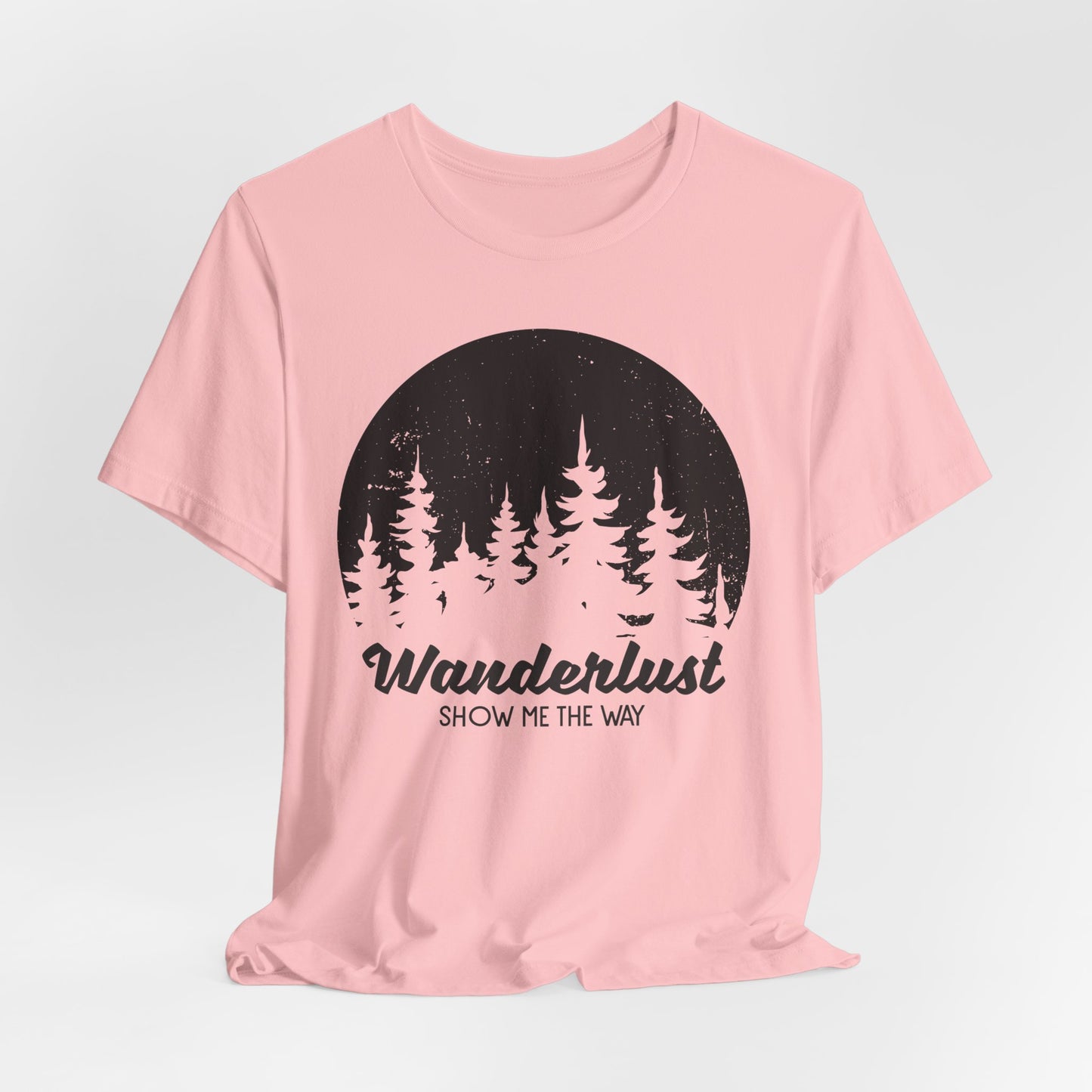 Camping: Wanderlust Show Me The Way - Unisex Jersey Short Sleeve Tee - 12586