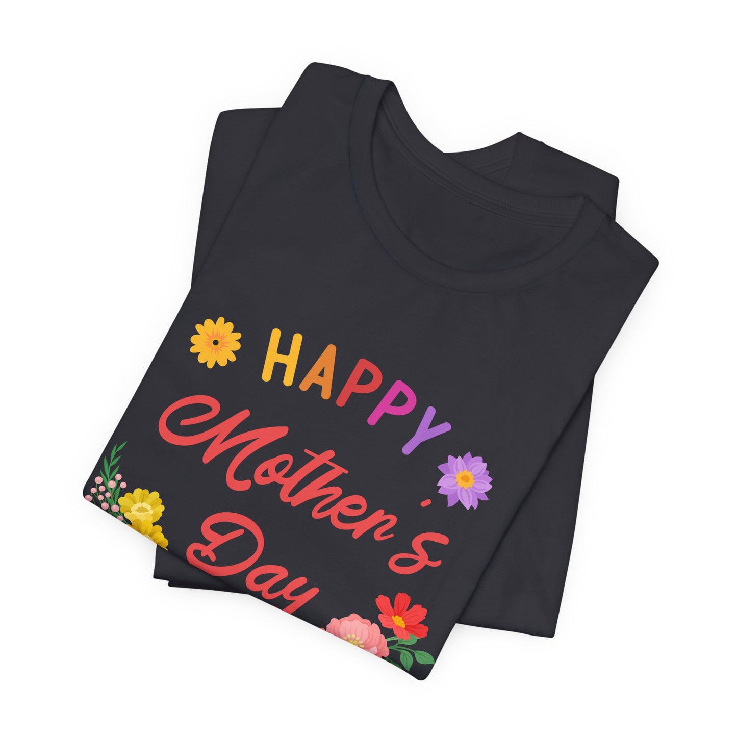 Happy Mother's Day - Unisex Jersey Short Sleeve Tee