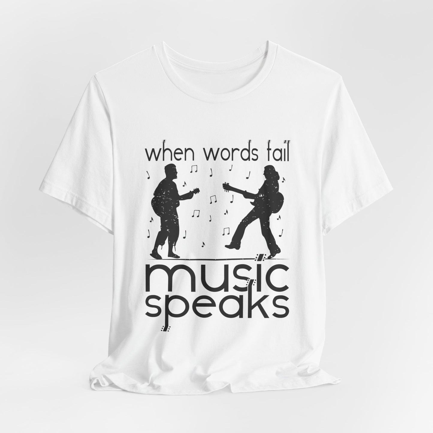 When Words Fail Music Speaks - Unisex Jersey Short Sleeve Tee