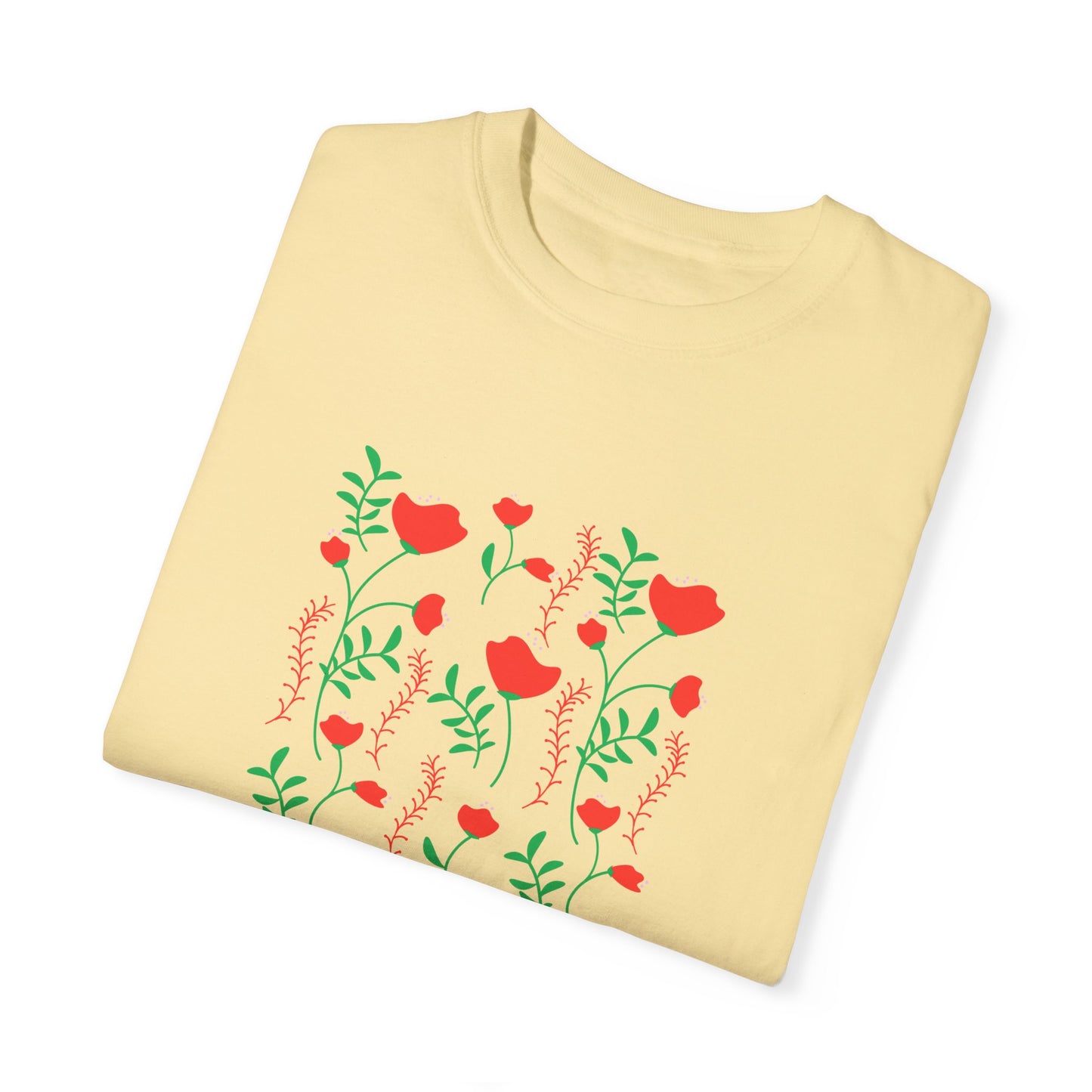Bloom Where You Are Planted - Unisex Garment-Dyed T-shirt - 11691