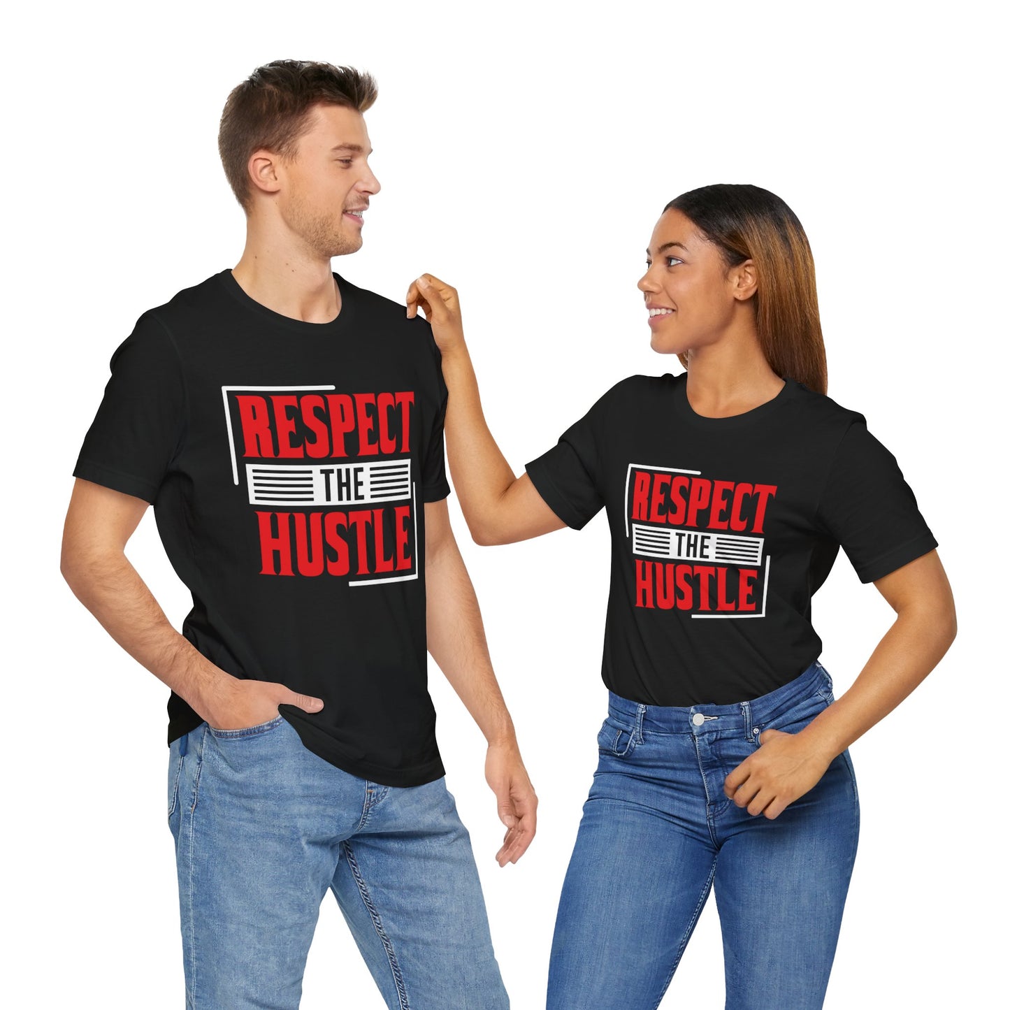 Motivational: Respect The Hustle - Unisex Jersey Short Sleeve Tee