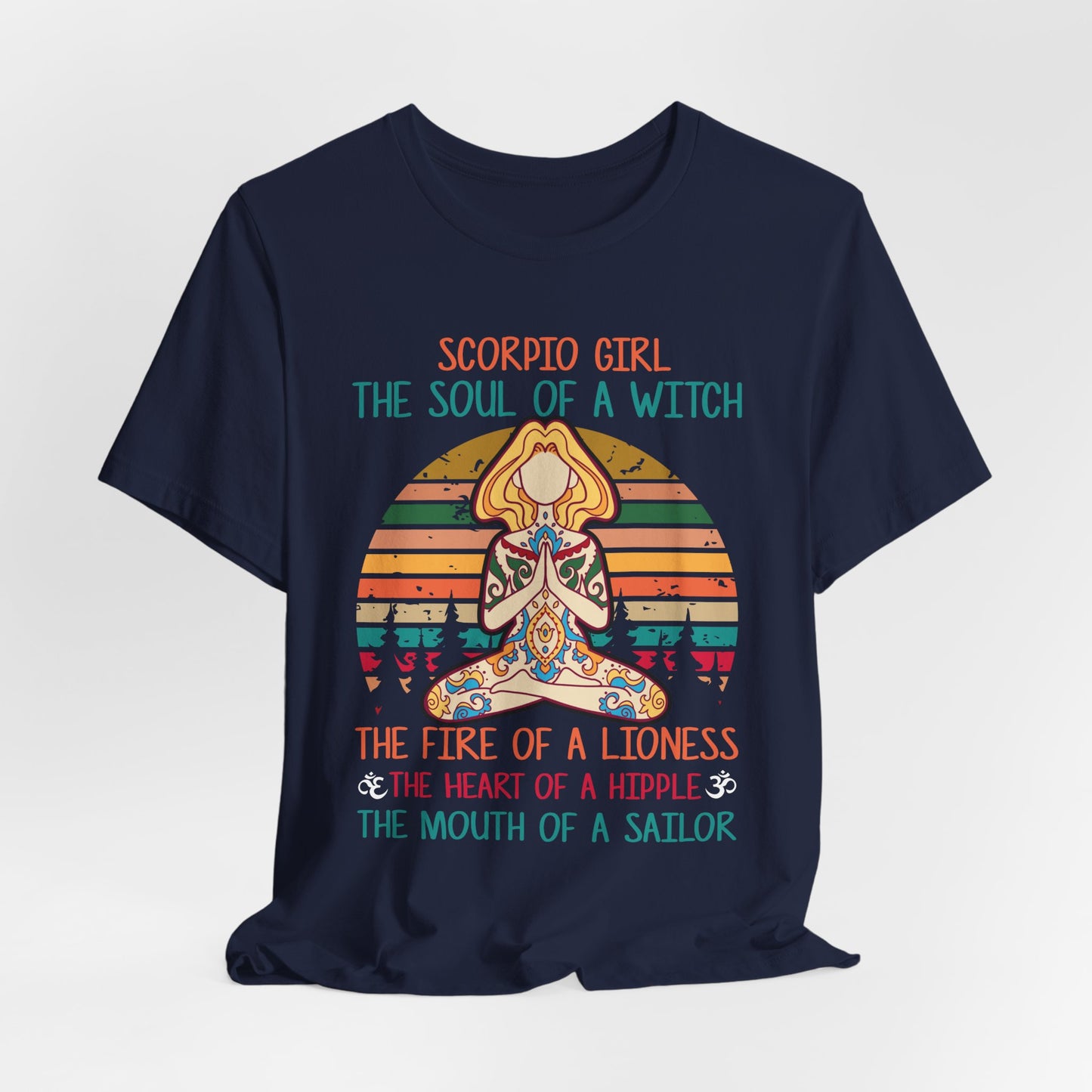 Yoga: Scorpio Girl, The Soul Of A Witch, The Fire Of A Lioness, The Heart Of A Hipple, The Mouth Of a Sailor - Unisex Jersey Short Sleeve Tee - 12529