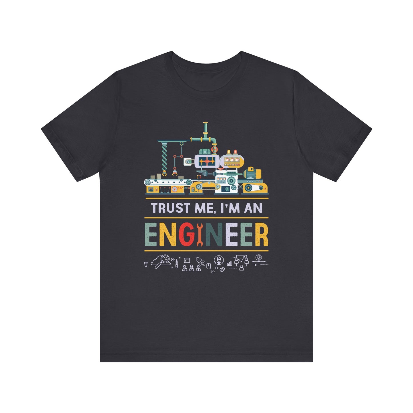 Trust Me, I'm An Engineer - Unisex Jersey Short Sleeve Tee - 12332