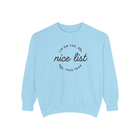 I'm On the Nice List This Year - Unisex Garment-Dyed Sweatshirt - 10526