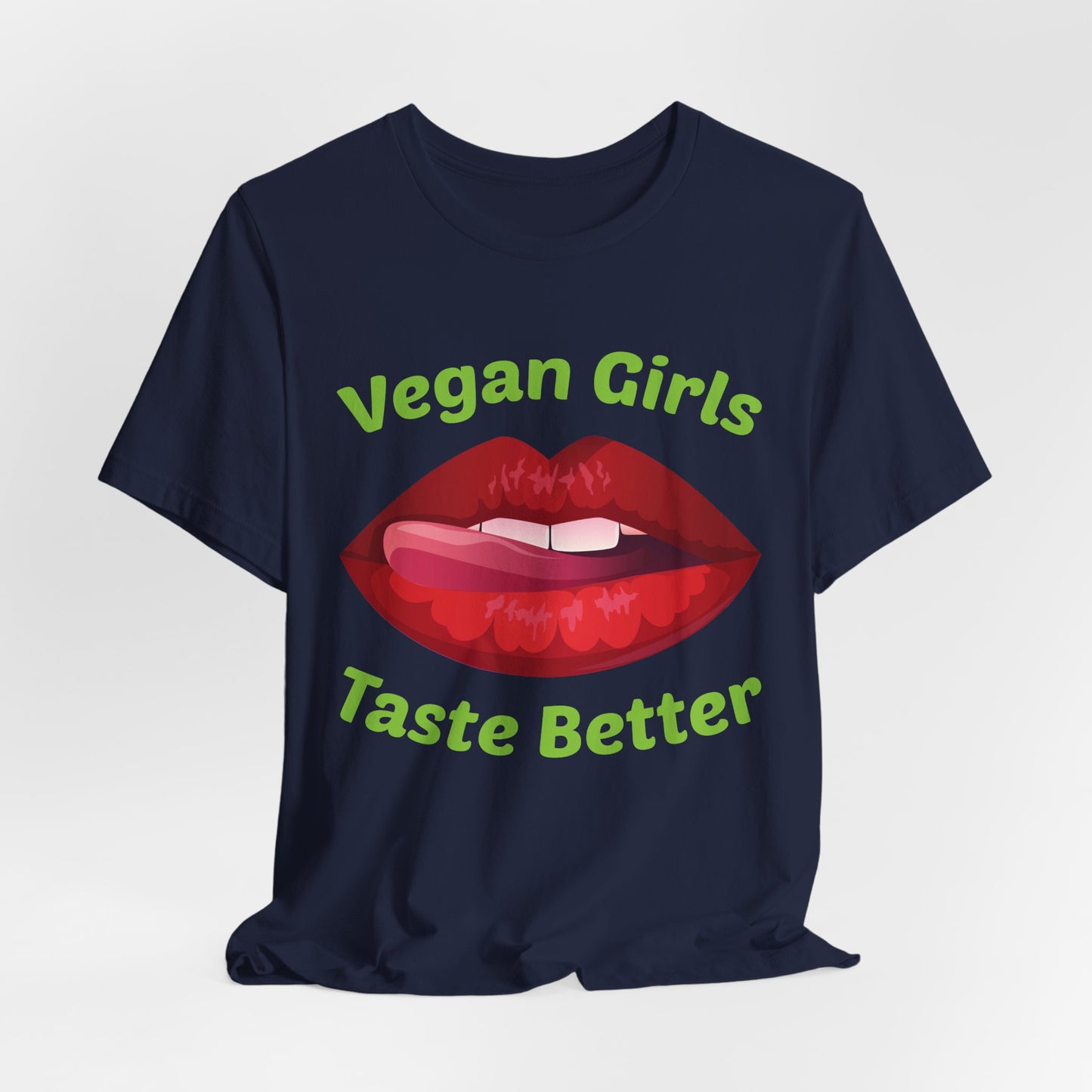 Vegan Girls Taste Better - Unisex Jersey Short Sleeve Tee - 12428