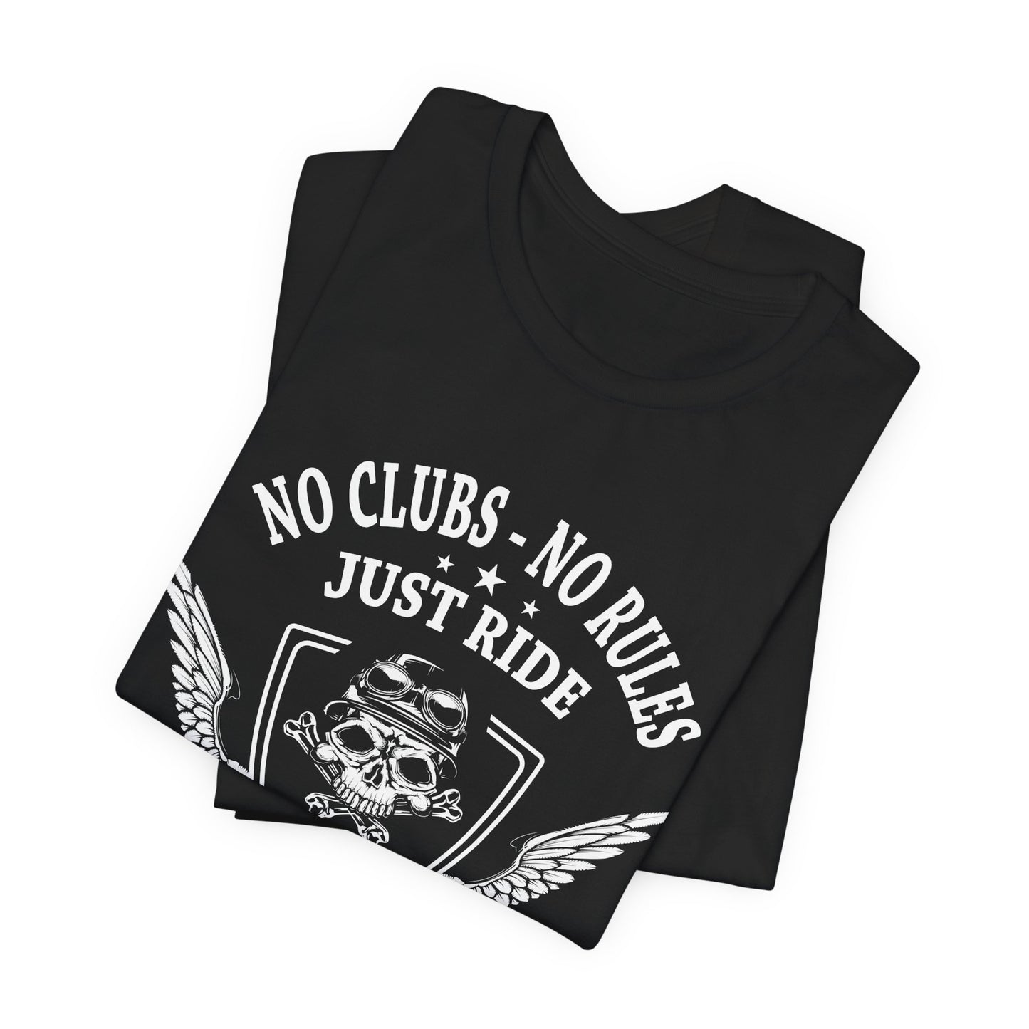 No Clubs, No Rules, Just Ride - Unisex Jersey Short Sleeve Tee - 13378