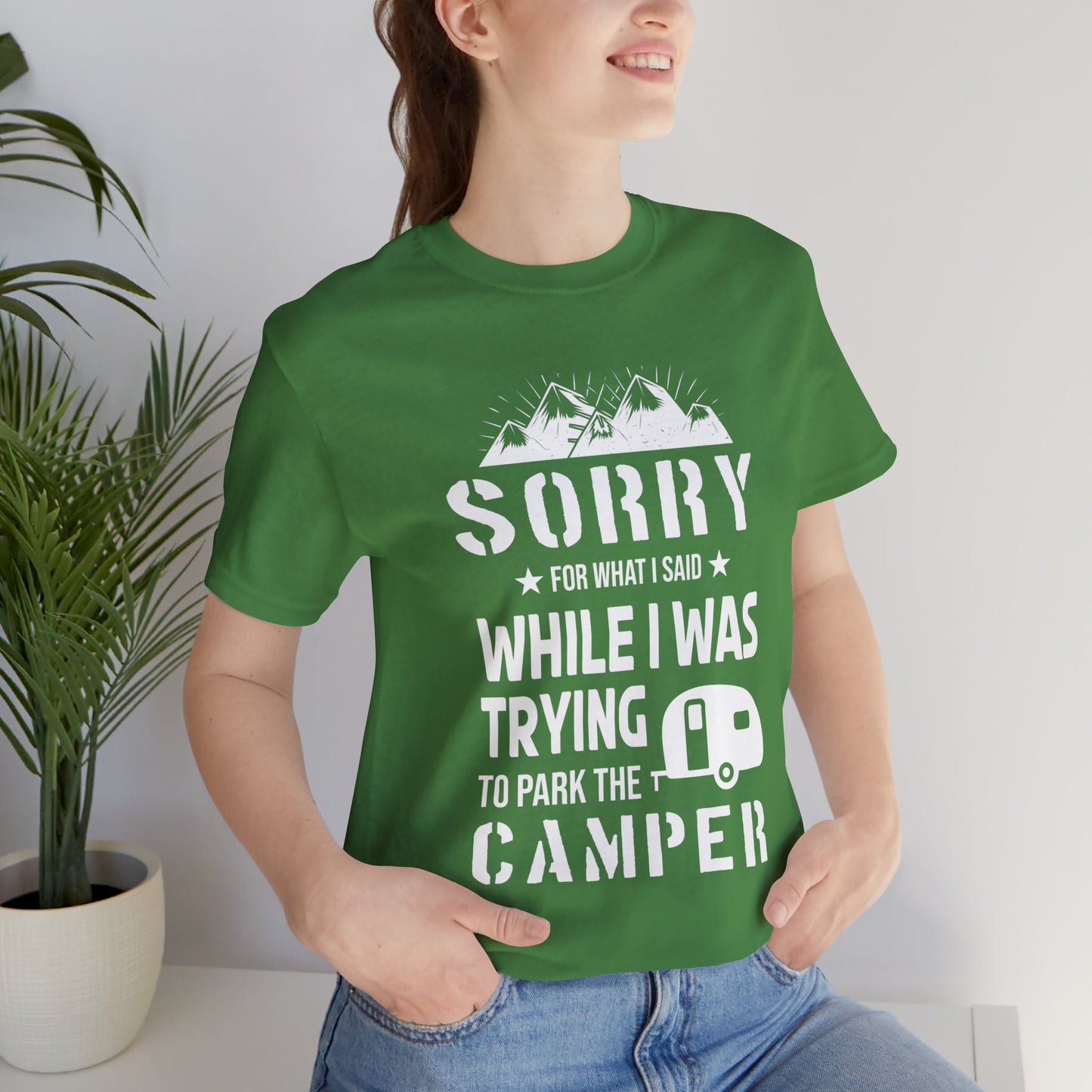 Sorry What I Said While I Was Trying To Park The Camper - Unisex Jersey Short Sleeve Tee