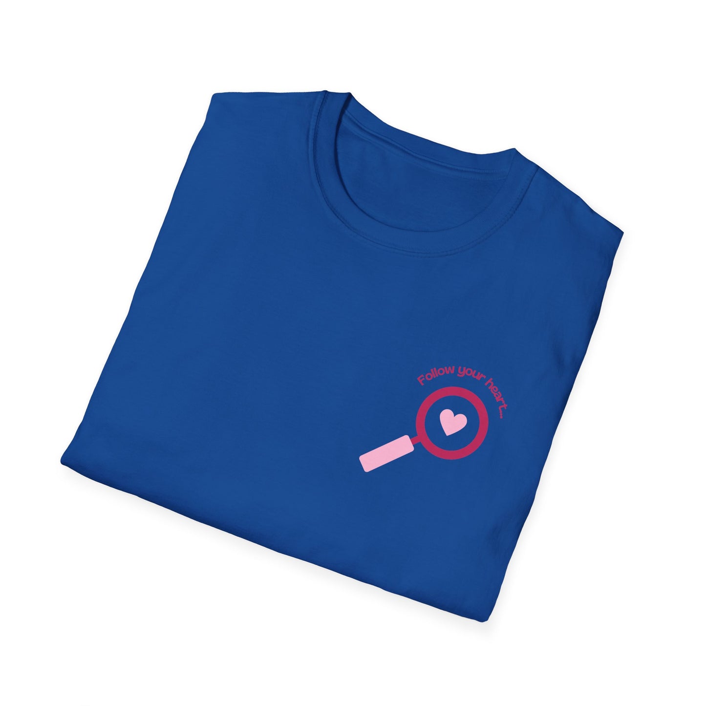 Follow Your Heart - Unisex Softstyle T-Shirt - 11574