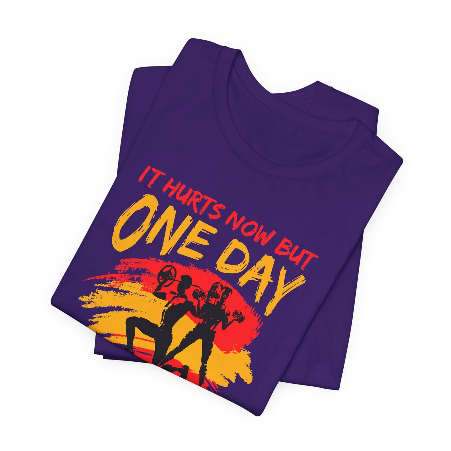 Gym: It Hurts Now But One Day It Will Be Your Warm Up  - Unisex Jersey Short Sleeve Tee