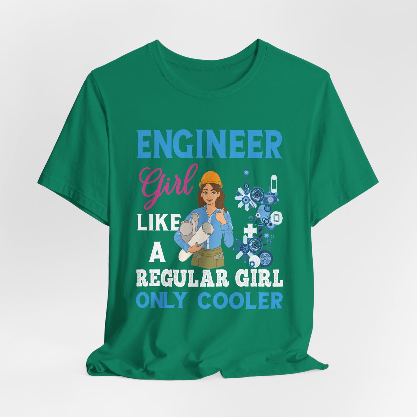 Engineer Girl Like A Regular Girl, Only Cooler - Unisex Jersey Short Sleeve Tee