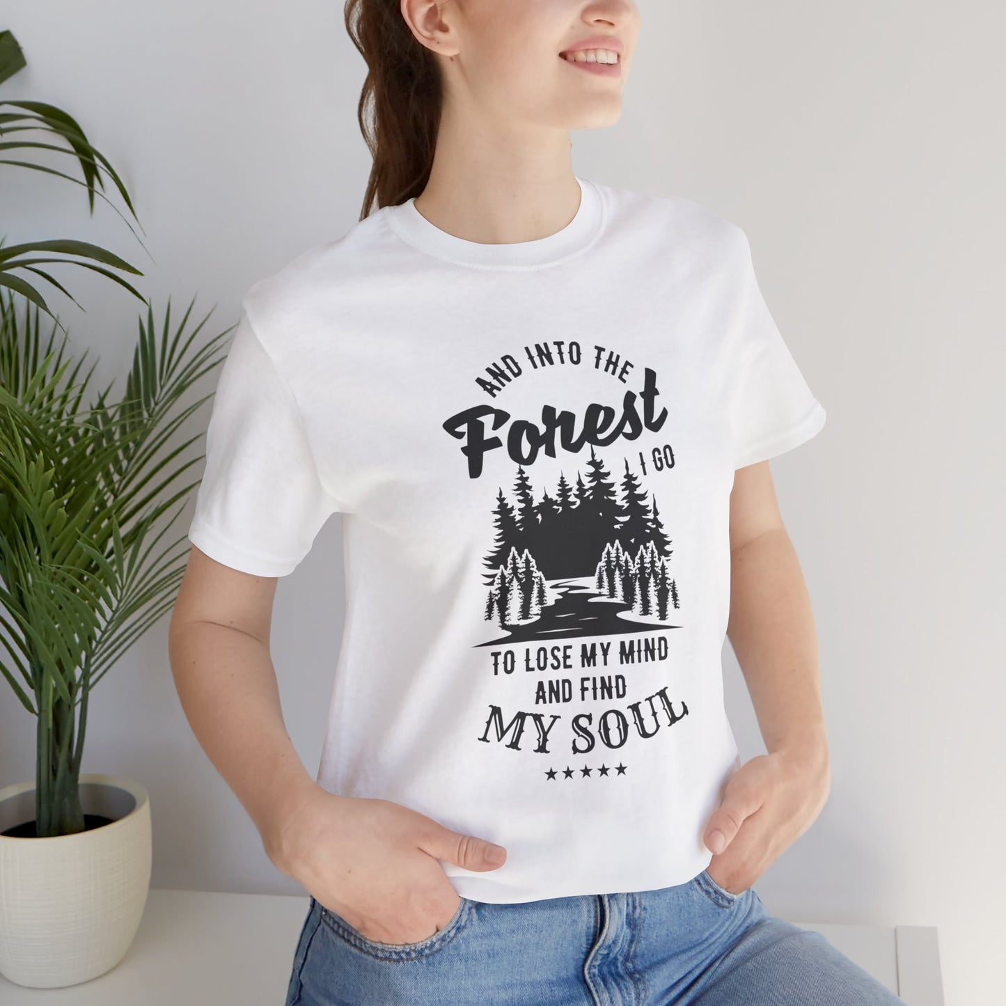 Camping: Into The Forest, I Go To Lose My Mind & Find My Soul  - Unisex Jersey Short Sleeve Tee